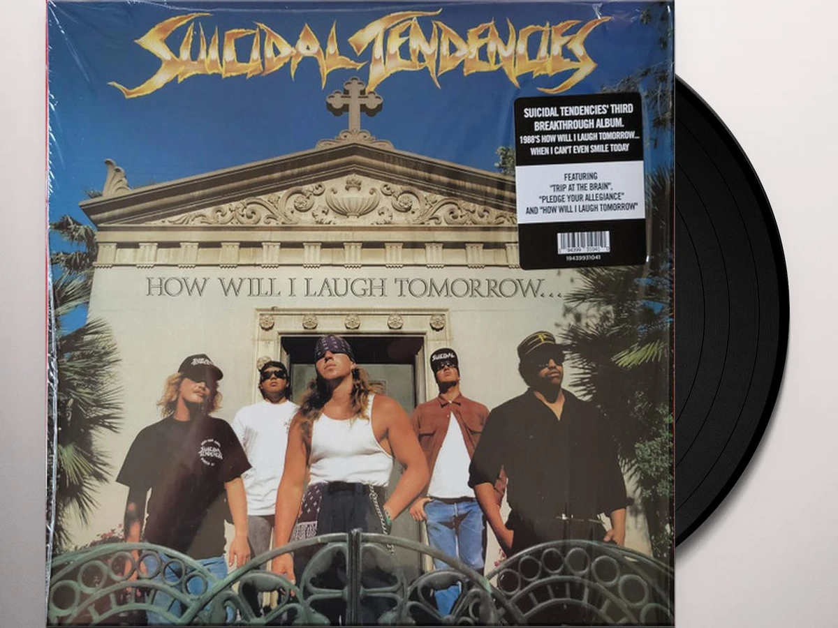Suicidal Tendencies How Will I Laugh Tomorrow When I Can't Even
