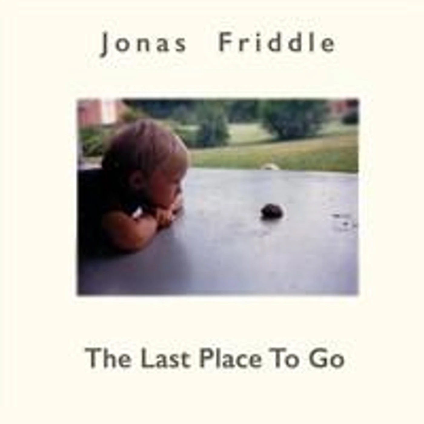 Jonas Friddle LAST PLACE TO GO CD