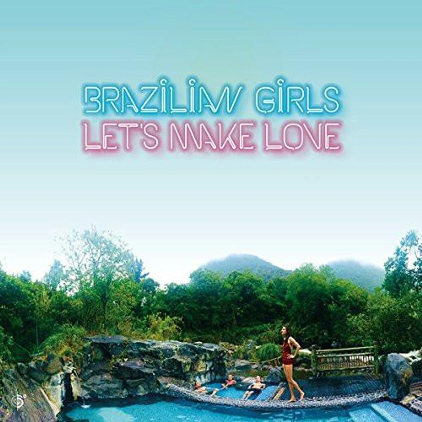 Brazilian Girls LETS MAKE LOVE Vinyl Record