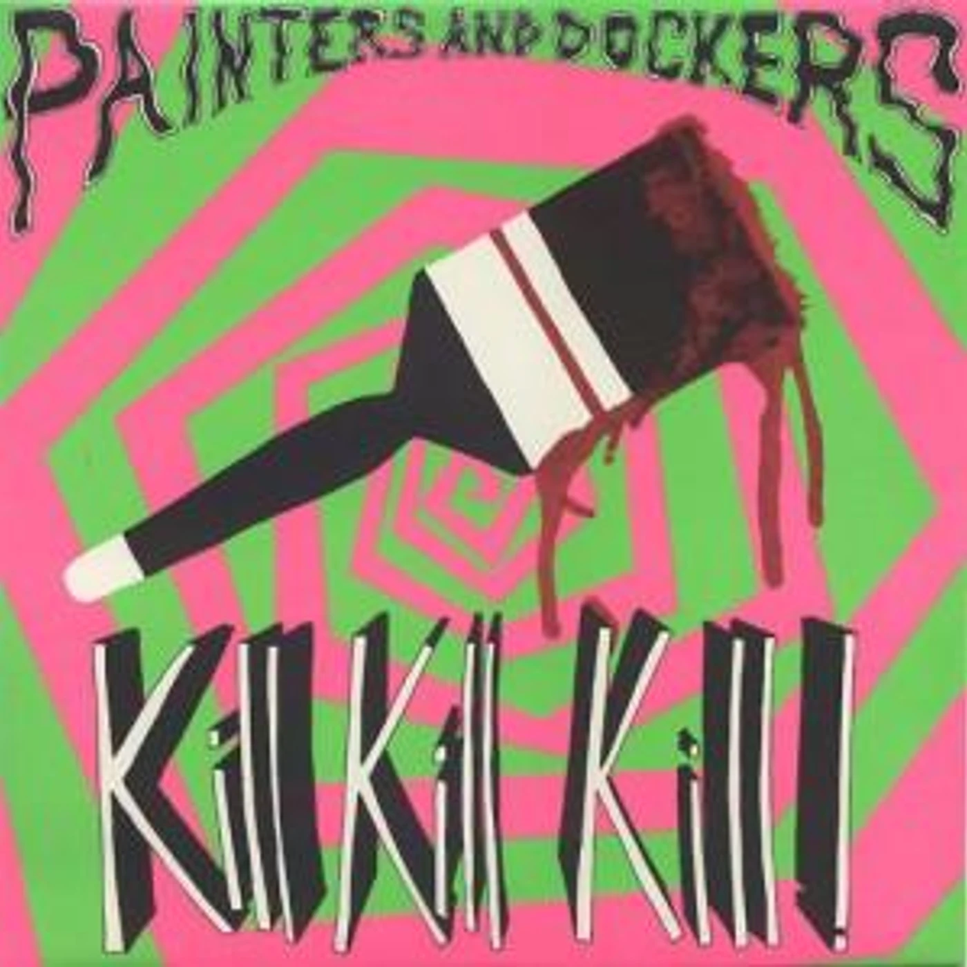 Painters and Dockers KILL KILL KILL Vinyl Record