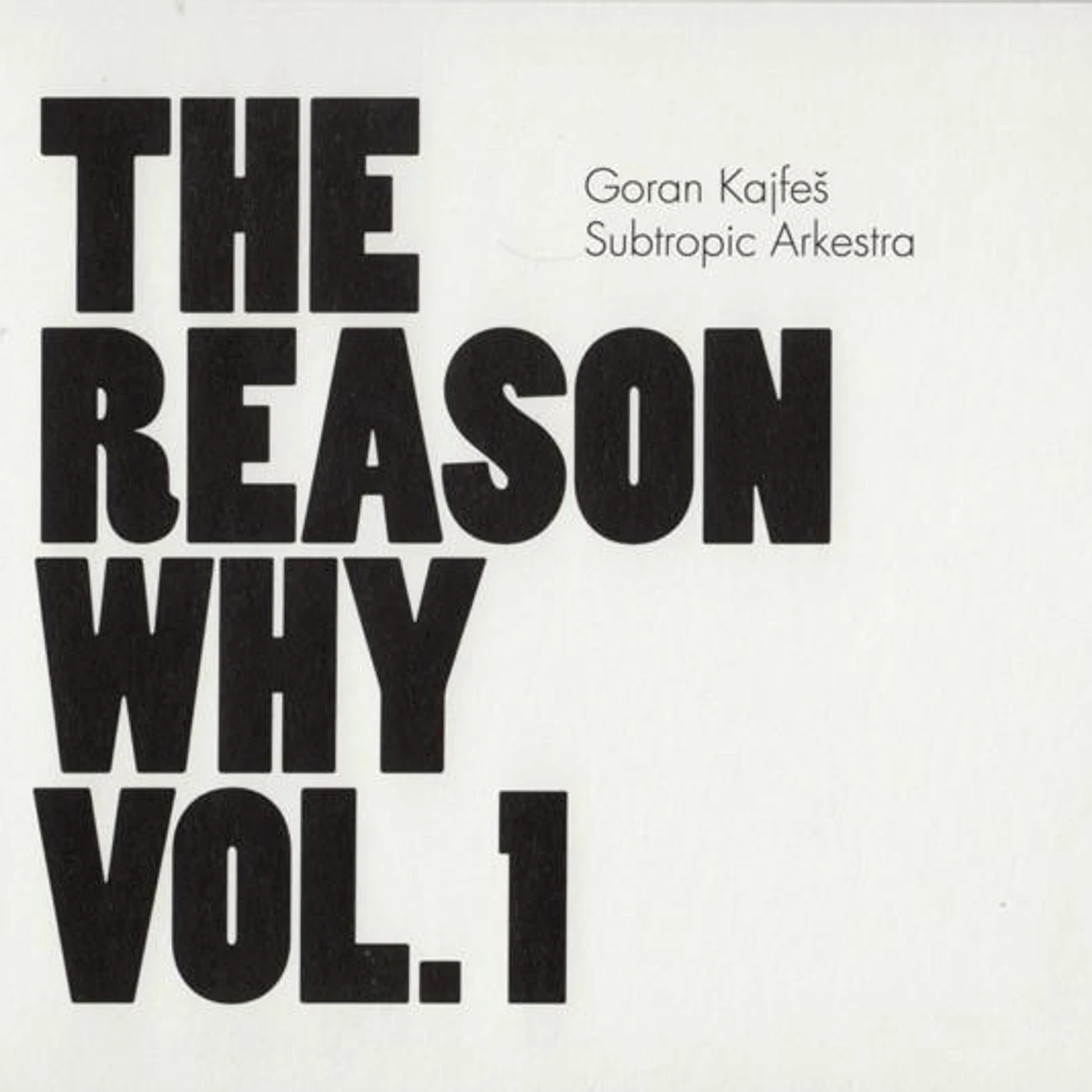 Goran Kajfes REASON WHY VOL. 1 THE CD