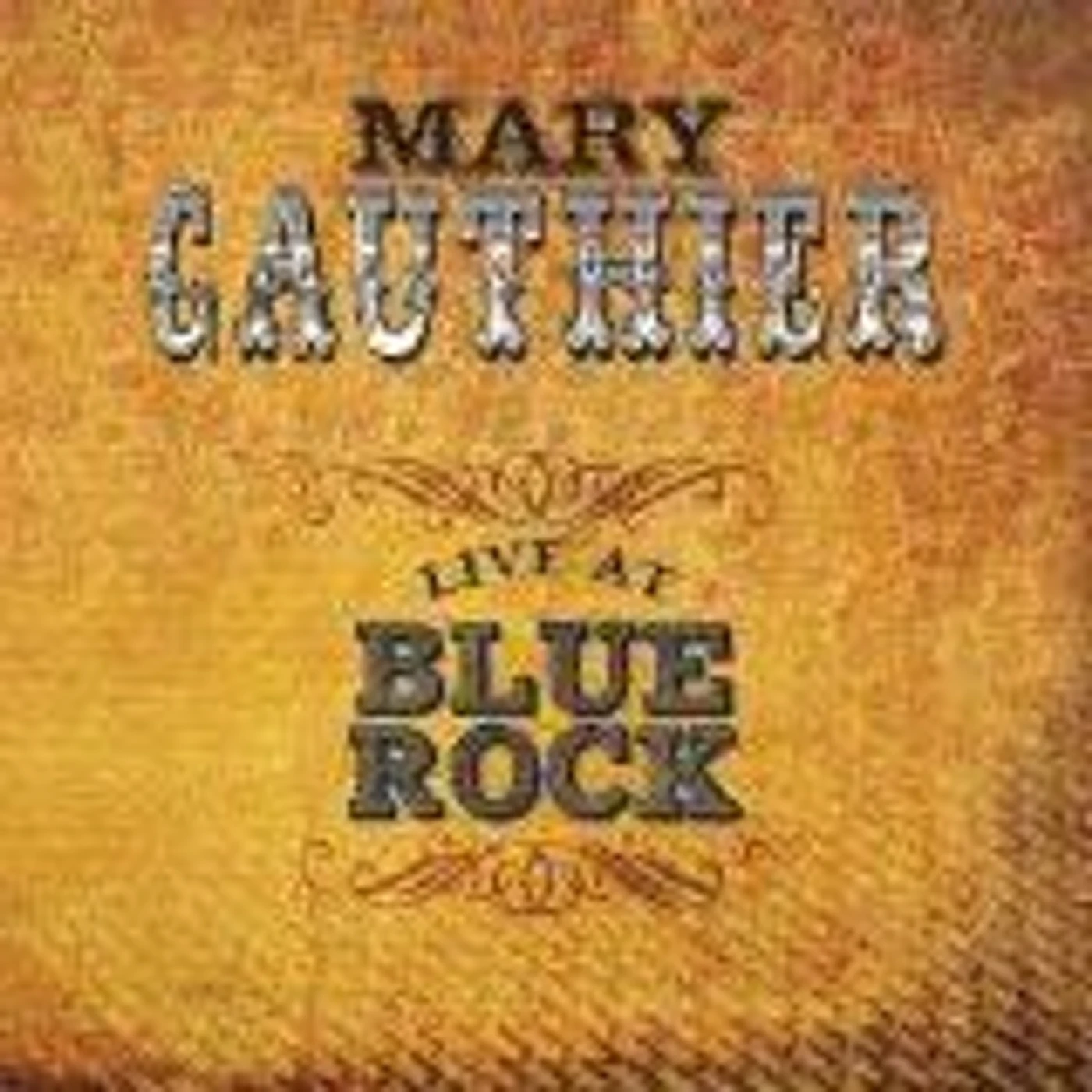 Mary Gauthier LIVE AT BLUE ROCK CD