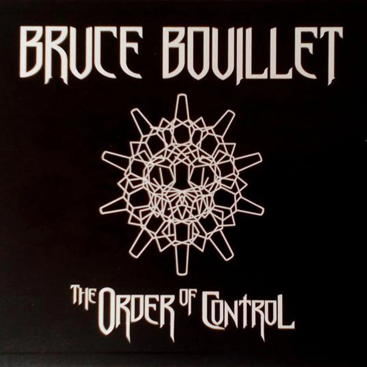 Bruce Bouillet ORDER OF CONTROL CD