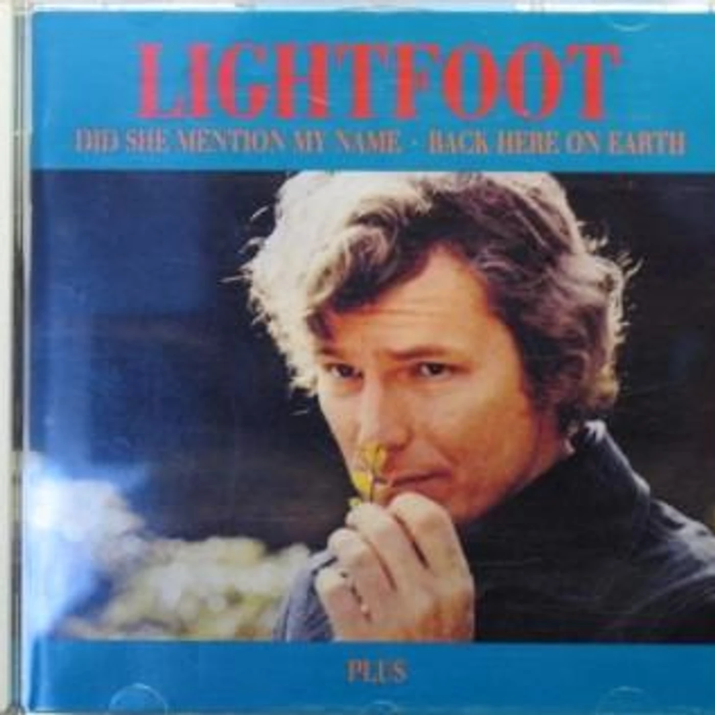 Gordon Lightfoot DID SHE MENTION MY NAME/BACK HERE ON EARTH CD