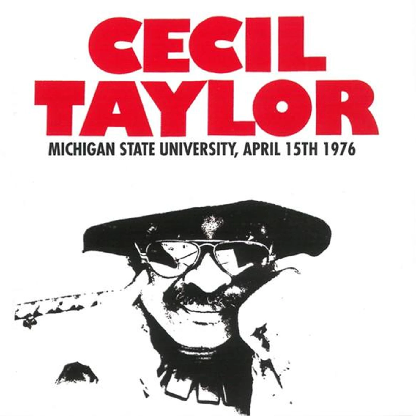 Cecil Taylor MICHIGAN STATE UNIVERSITY, APRIL 15TH 1976 CD