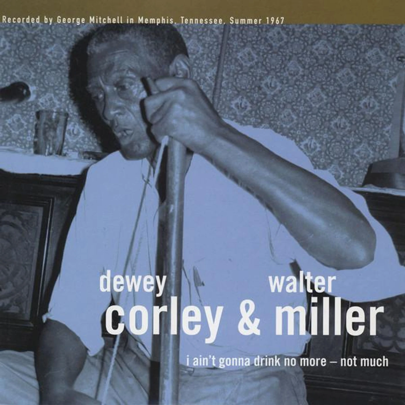 Dewey Corley & Walter Miller I Ain't Gonna Drink No More - Not Much Vinyl Record