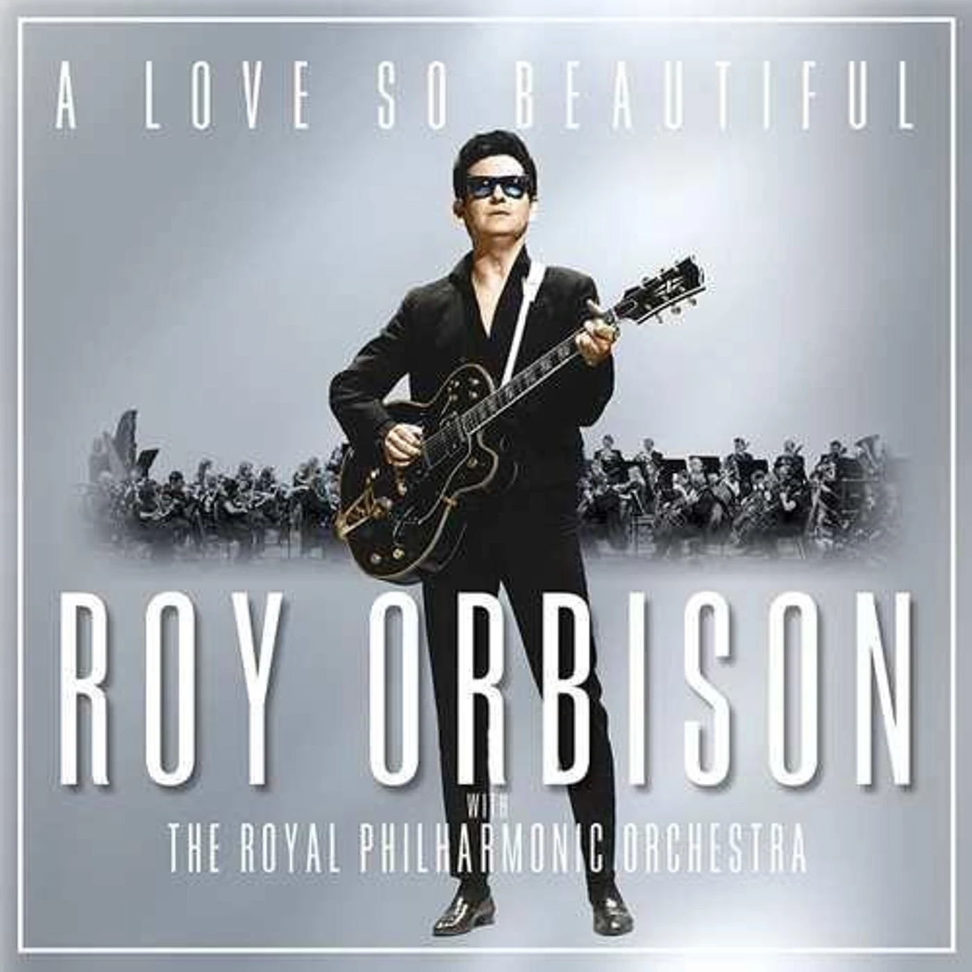 LOVE SO BEAUTIFUL: ROY ORBISON & THE ROYAL PHILHARMONIC ORCHESTRA CD