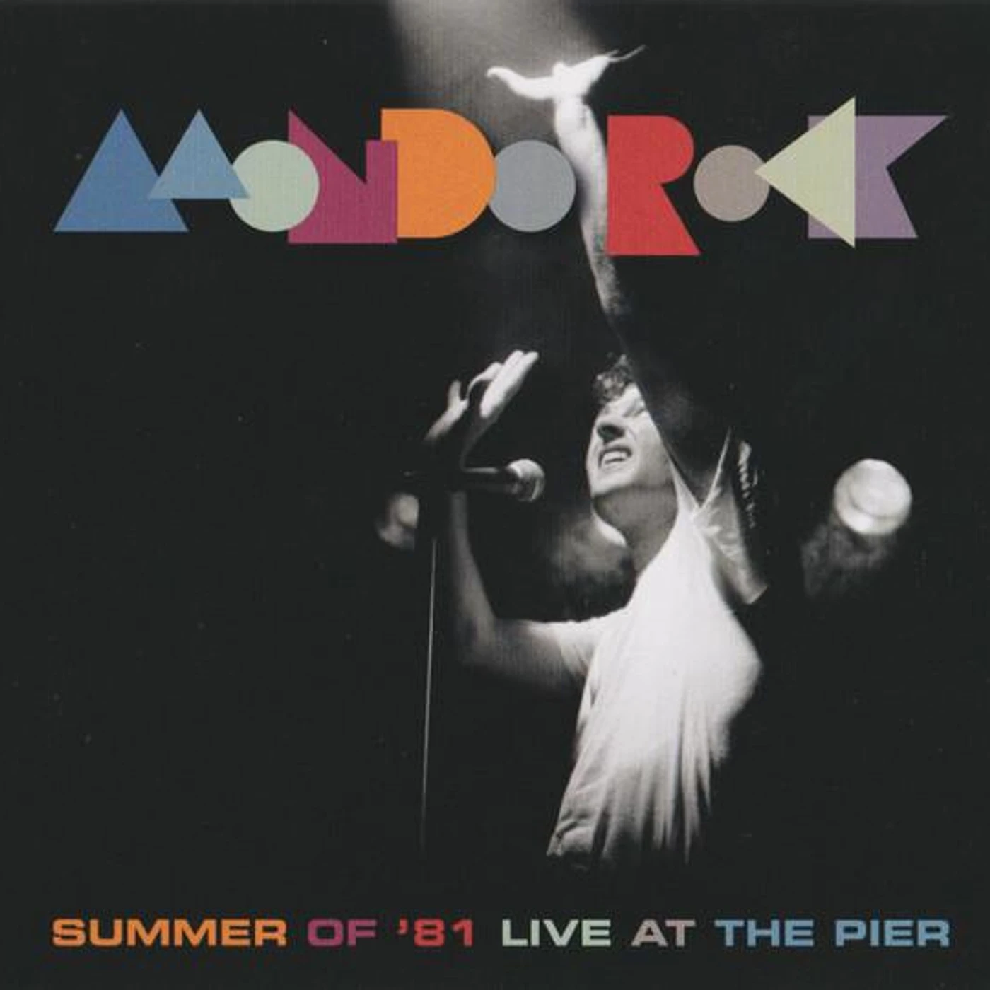 SUMMER OF 81 MONDO ROCK LIVE AT THE PIER CD