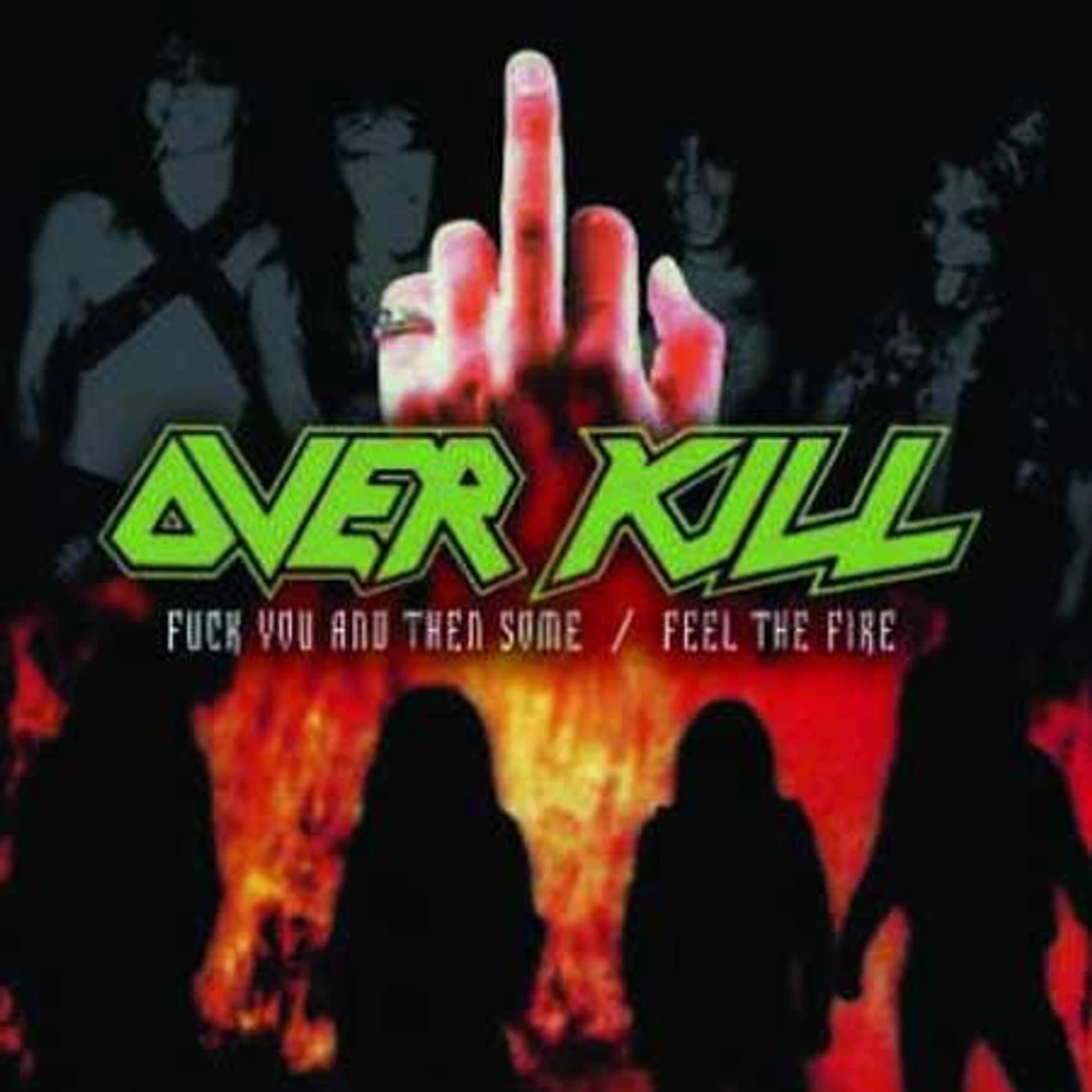 Overkill FUCK YOU & THEN SOME / FEEL THE FIRE CD