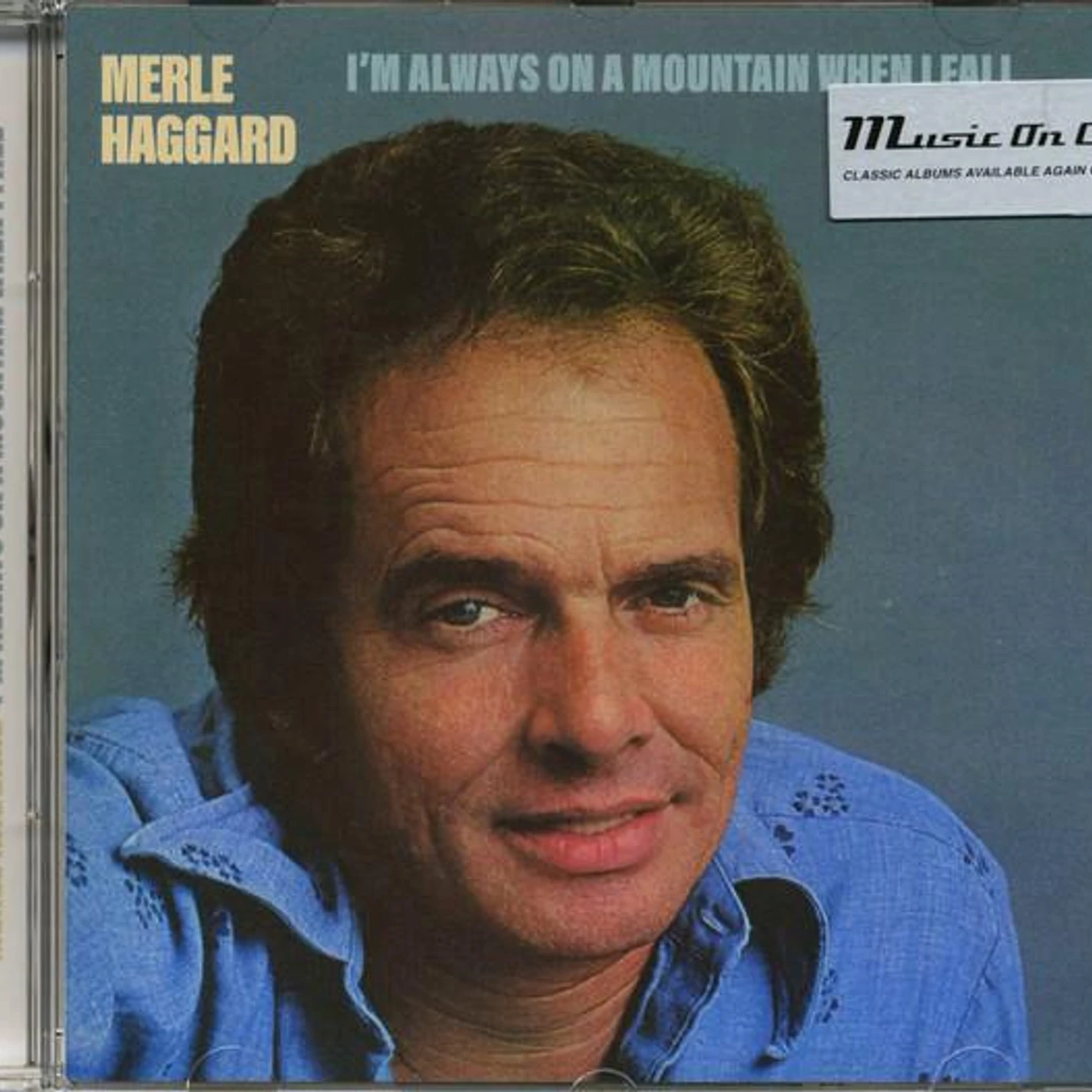 Merle Haggard I'M ALWAYS ON A MOUNTAIN WHEN I FALL CD