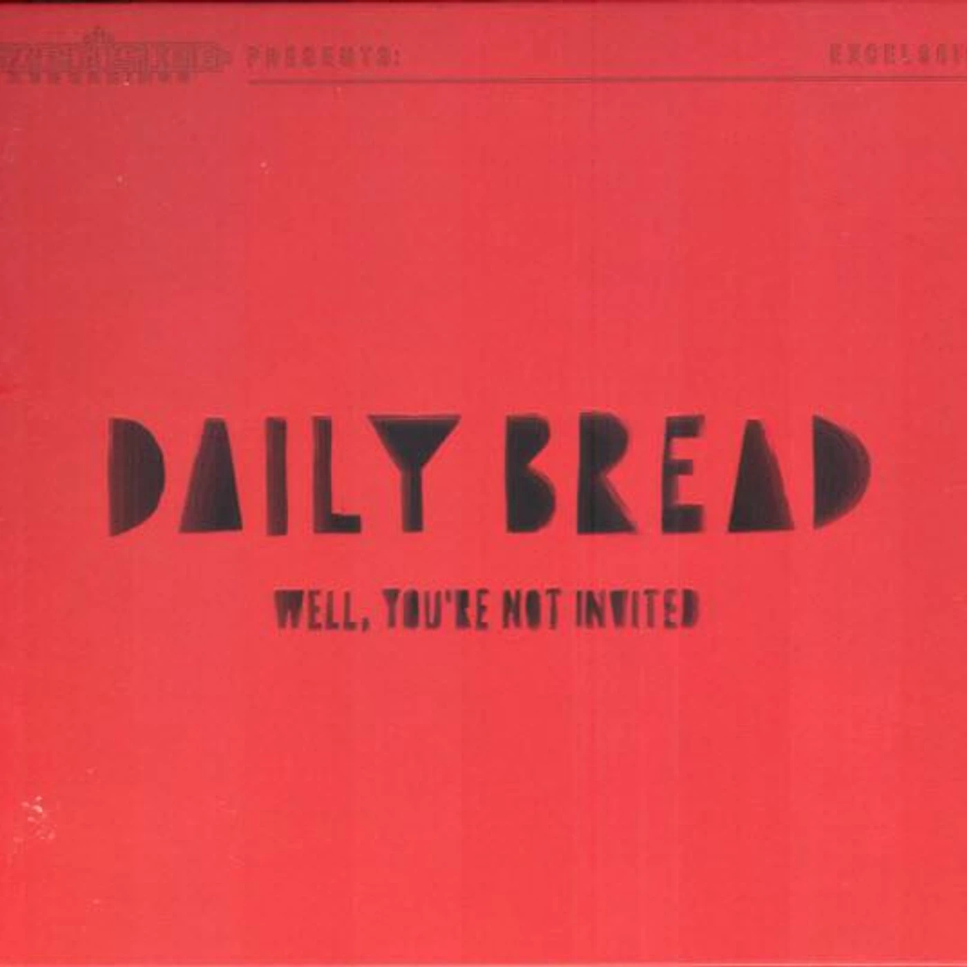 Daily Bread WELL, YOU'RE NOT INVITED CD