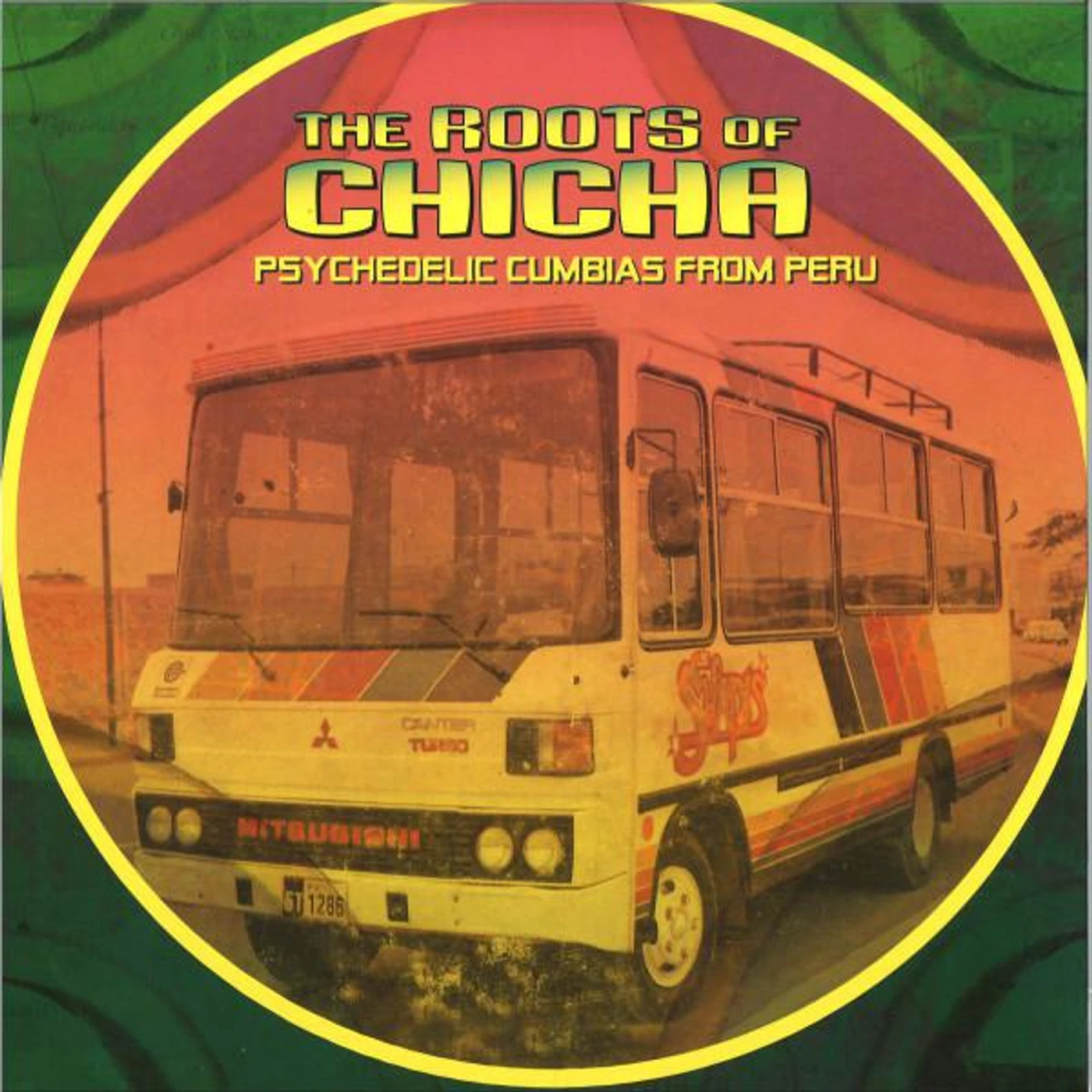Various Artists  ROOTS OF CHICHA PSYCHEDELIC CUMBIAS (IMPORT) Vinyl Record