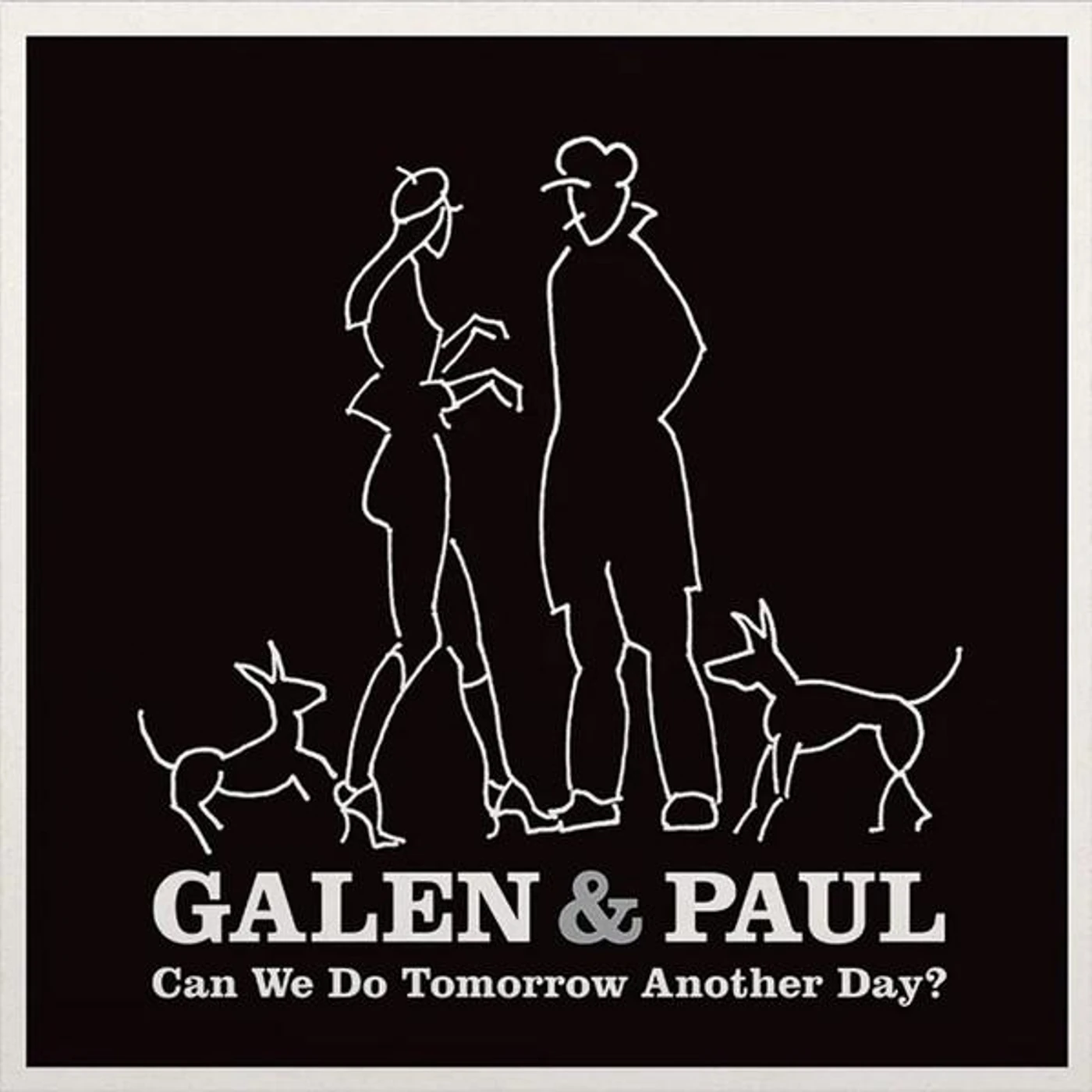 Galen & Paul CAN WE DO TOMORROW ANOTHER DAY? Vinyl Record