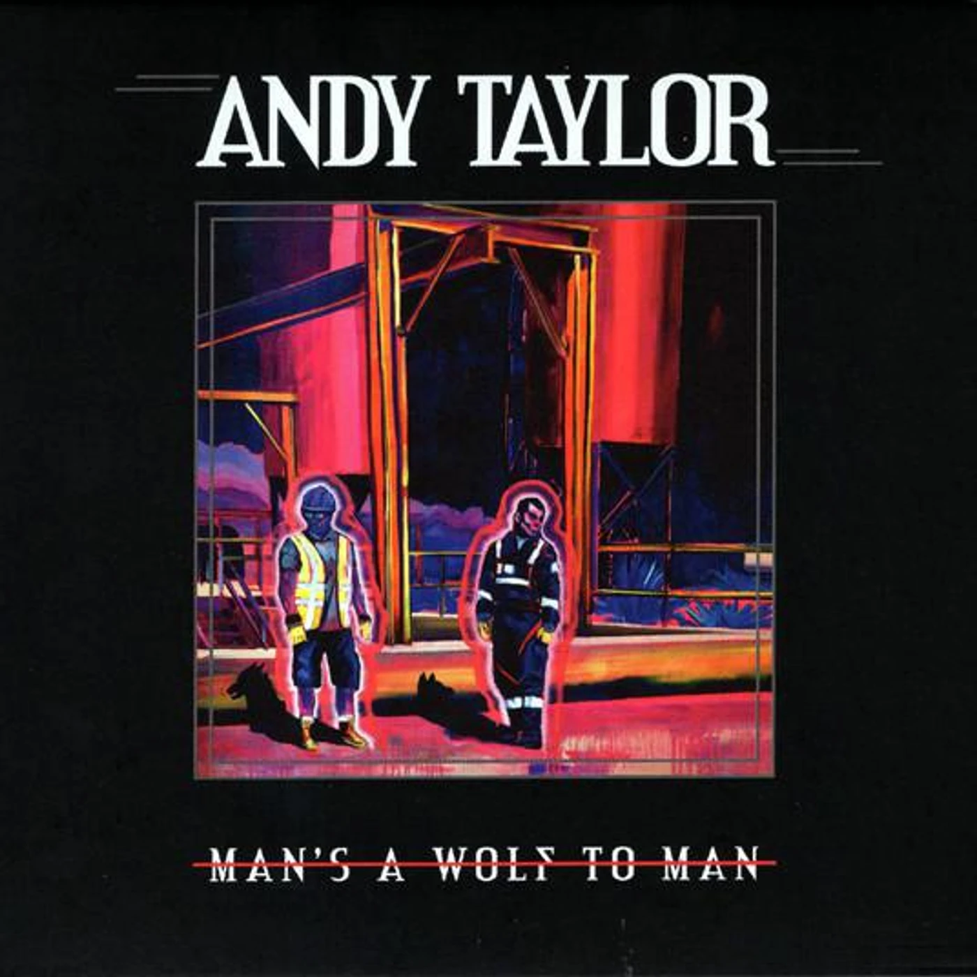 Andy Taylor MAN'S A WOLF TO MAN CD