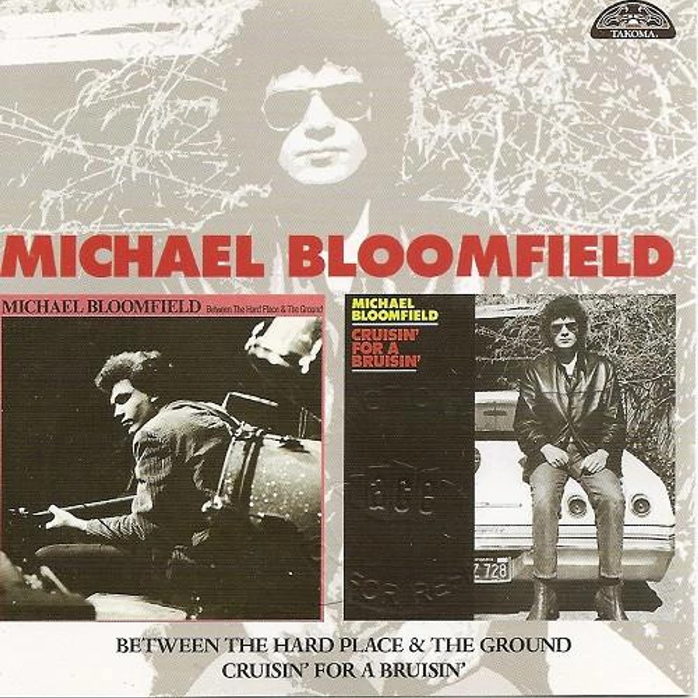 Michael Bloomfield BETWEEN THE HARD PLACE & THE GROUND / CRUISIN FOR BRUSIN CD
