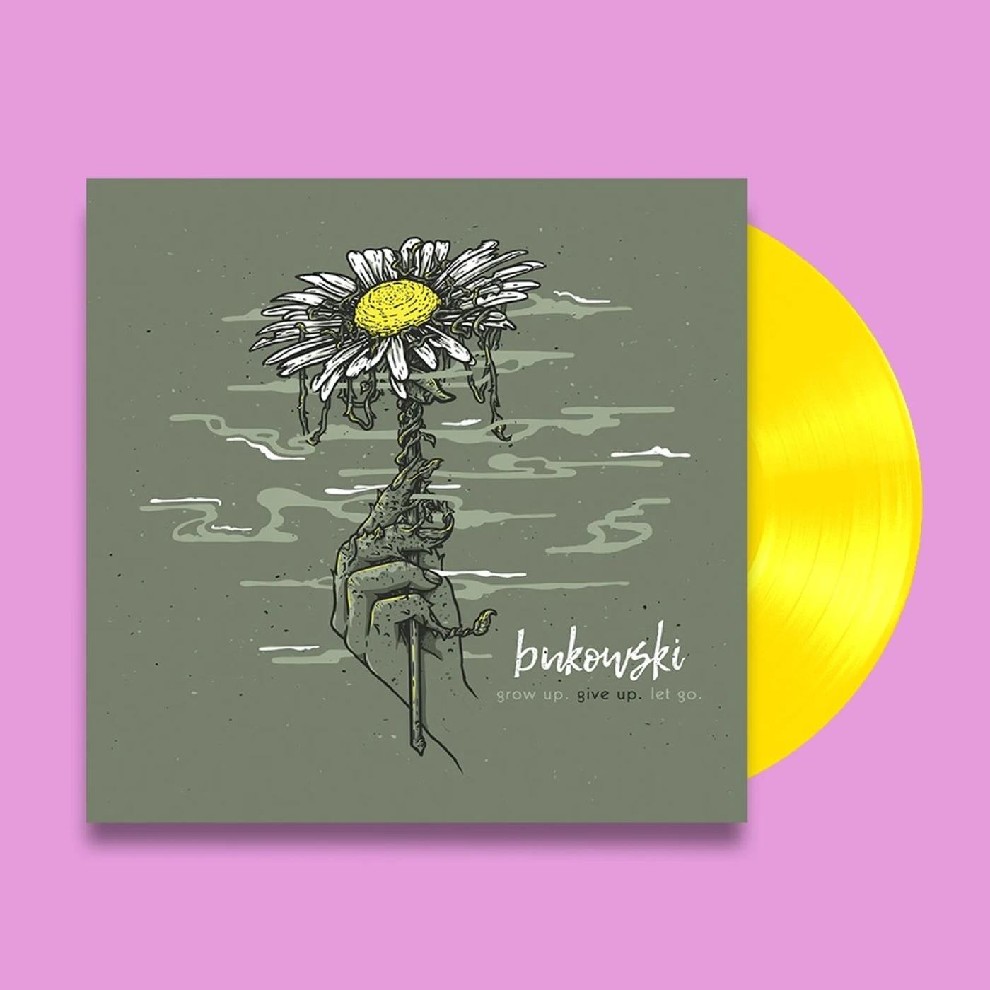 Bukowski grow up. give up. let go. 7" (Vinyl)