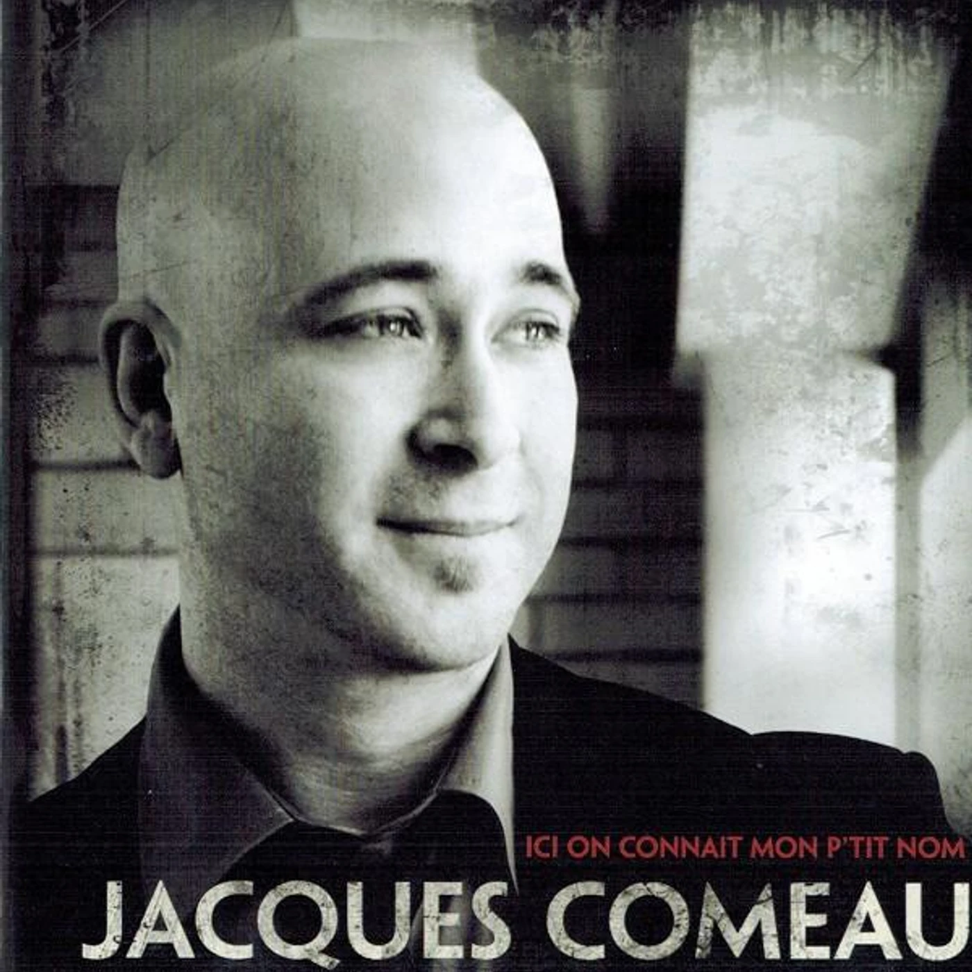 Jacques Comeau / Ici On Connait Mon P'Tit Nom - CD