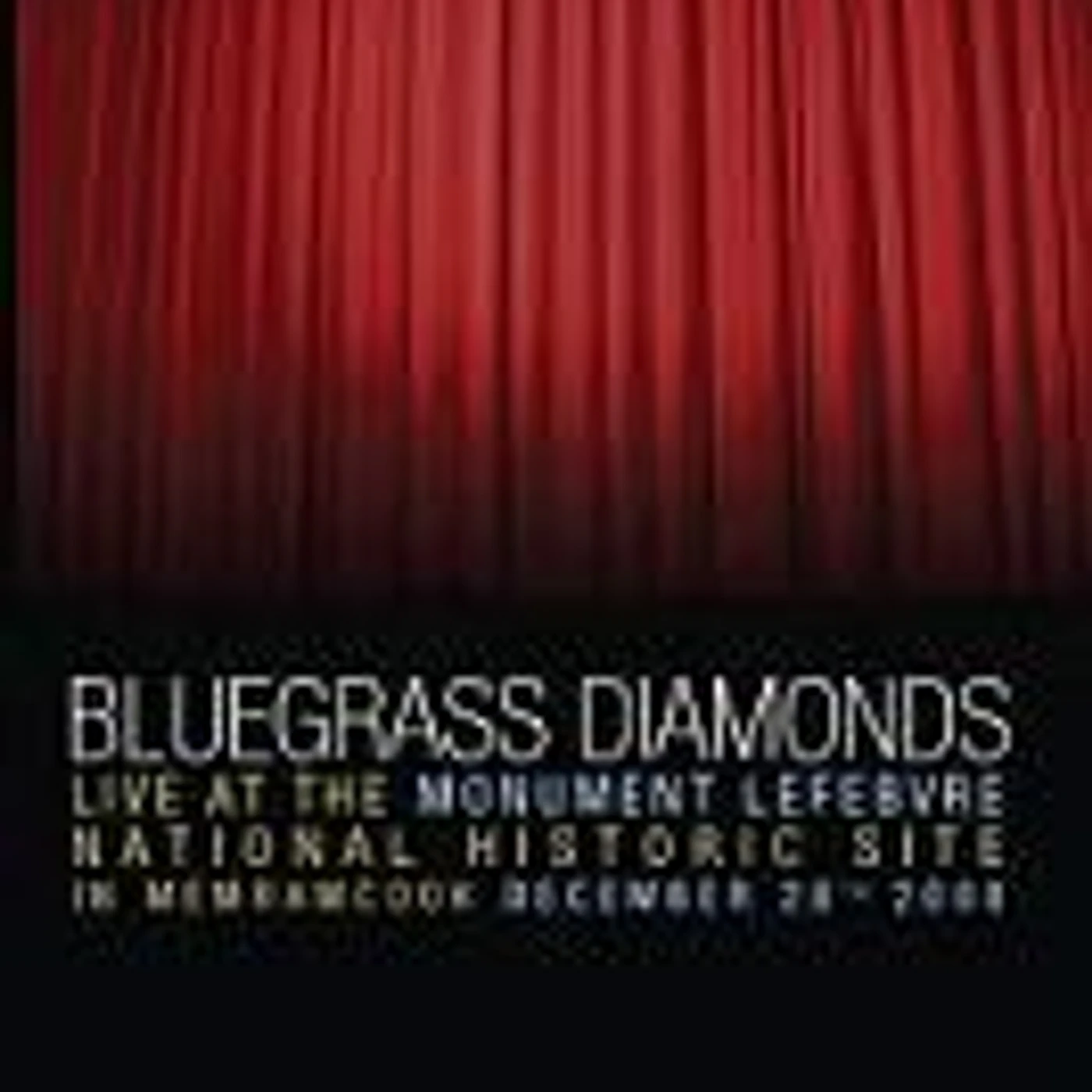 Bluegrass Diamonds / Live At The Monument Lefebvre (2008) - DVD