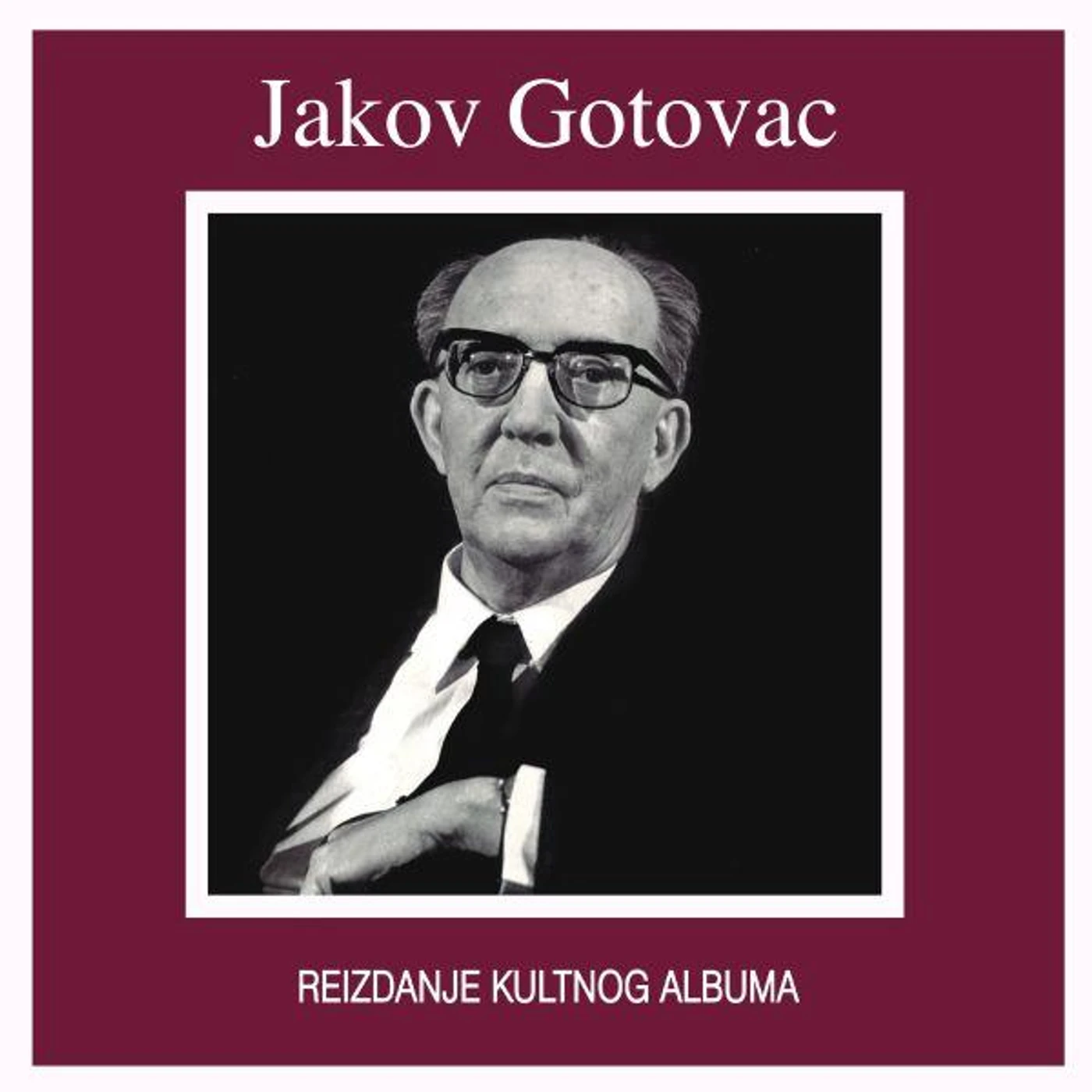JAKOV GOTOVAC - JAKOV GOTOVAC (REIZDANJE)