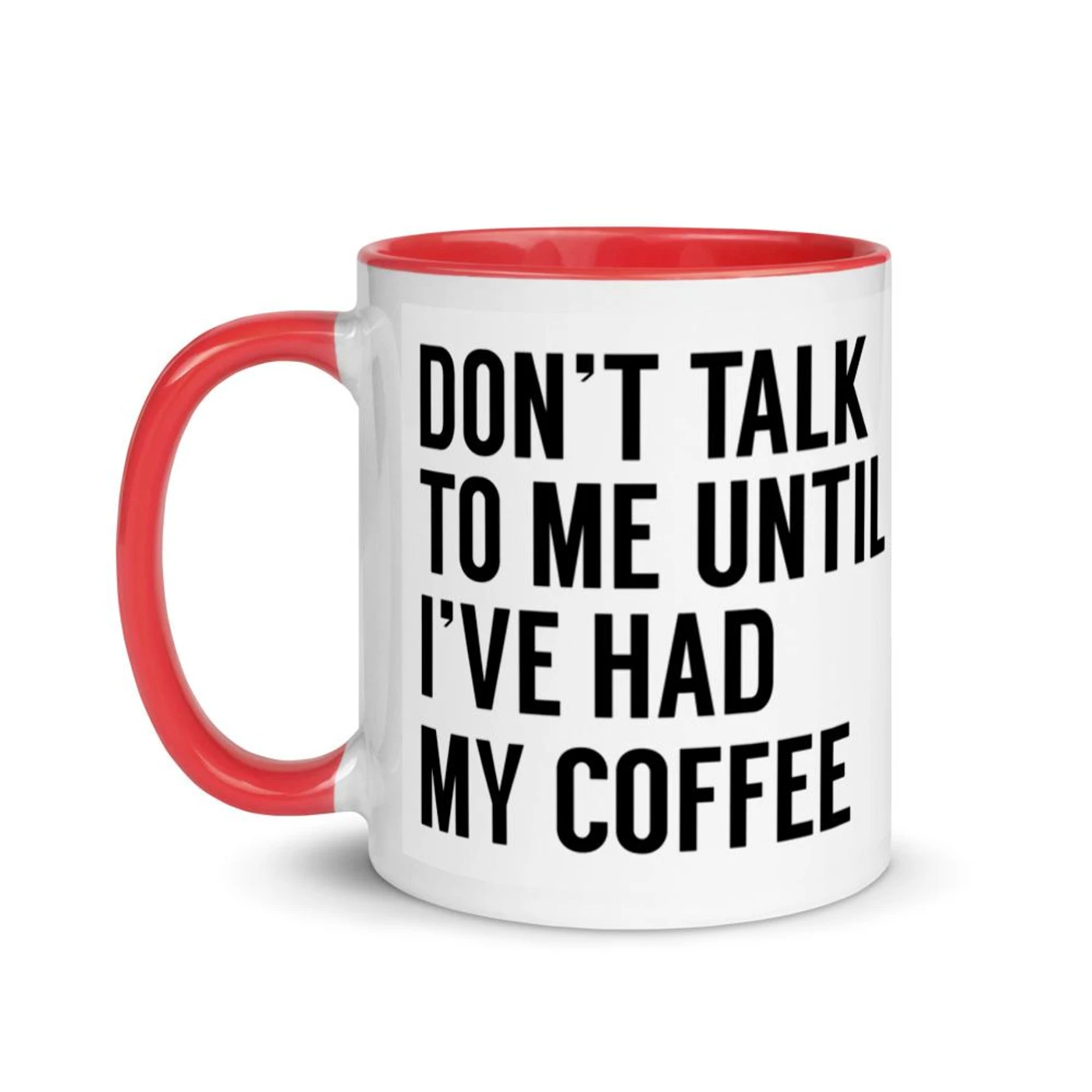 Erikka Innes Don't talk to me until I've had my coffee...I don't drink coffee! mug