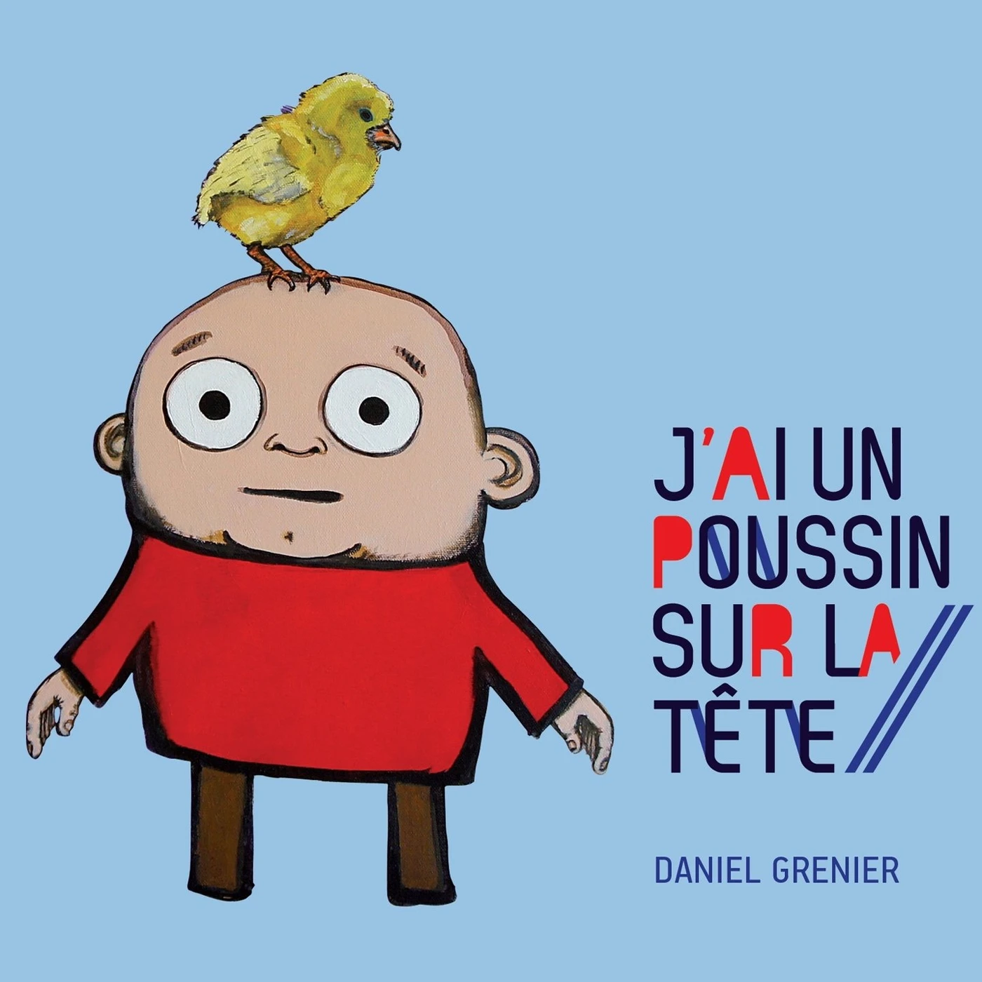 Daniel Grenier / J'ai un poussin sur la tête - CD