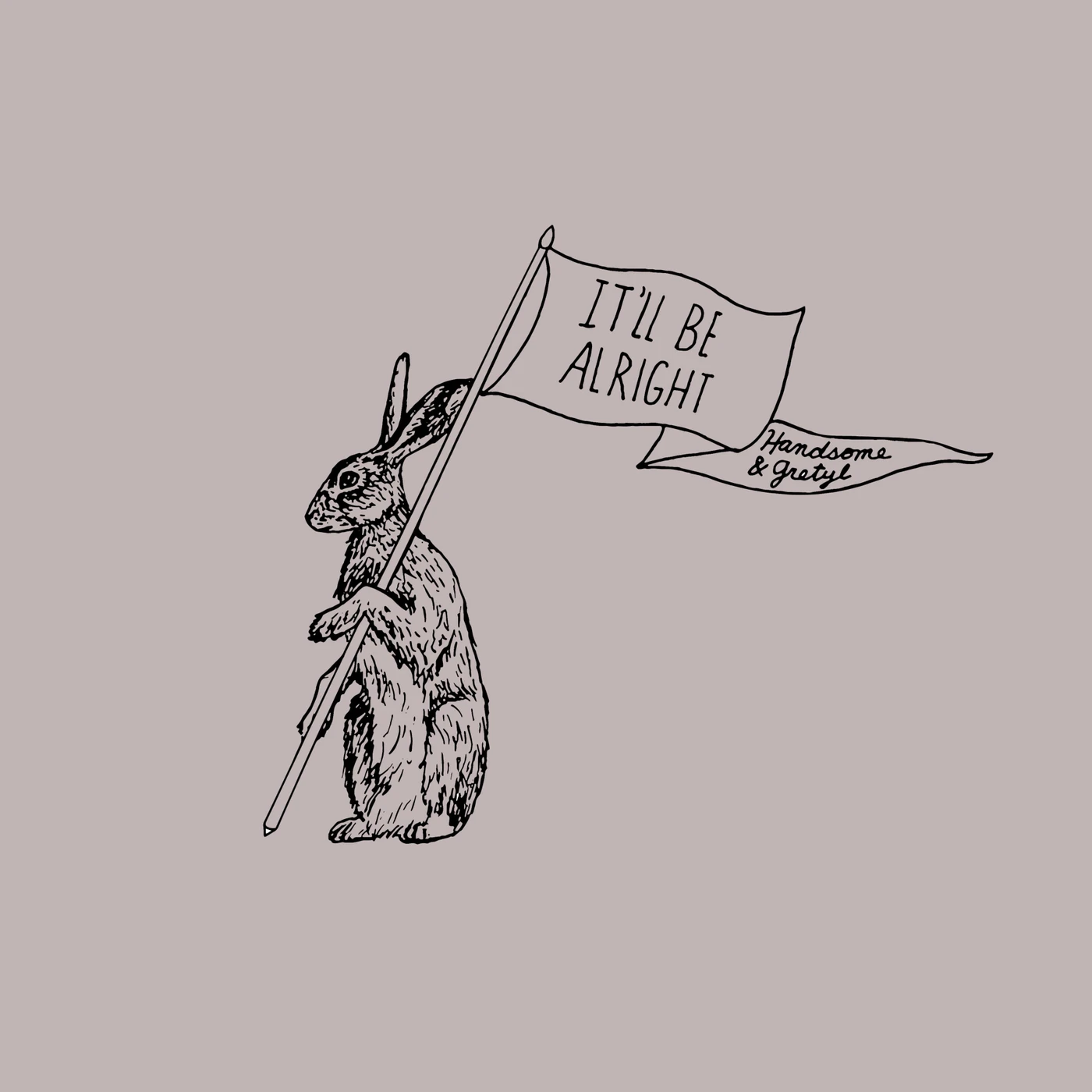 Handsome and Gretyl It'll Be Alright - (digital download)