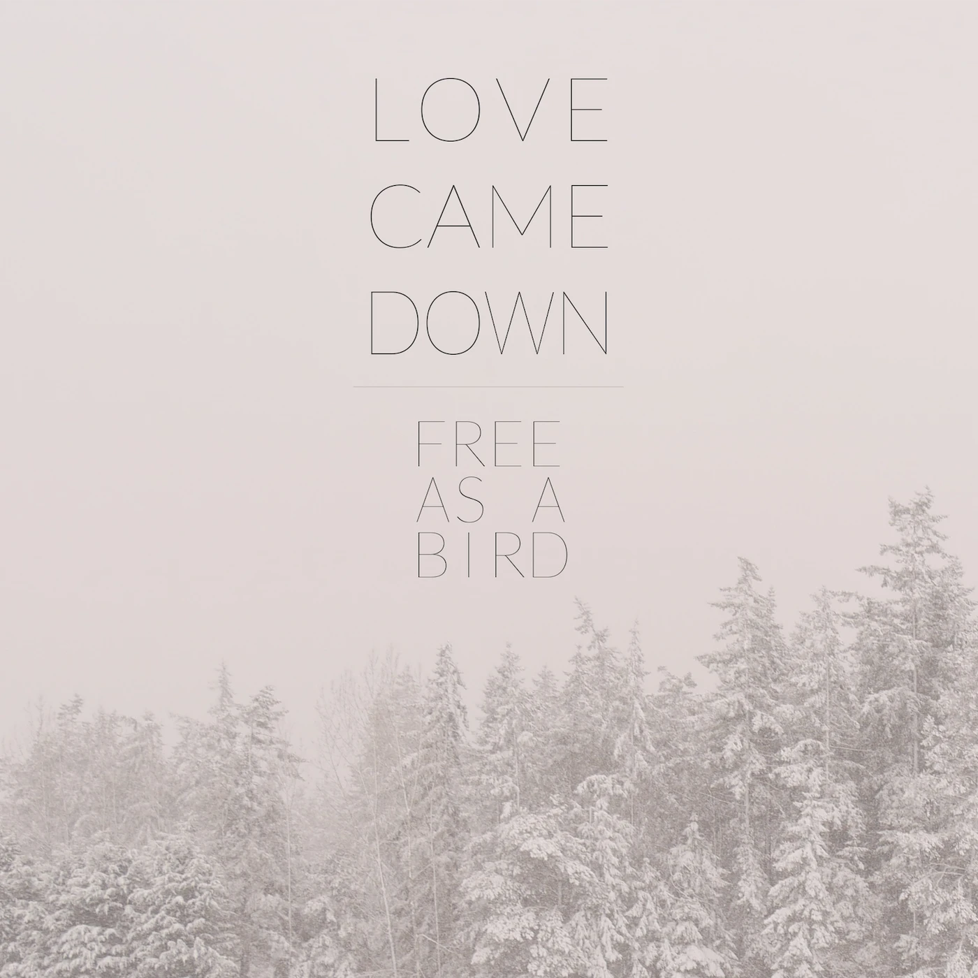 Free As a Bird Love Came Down (Digital Single)