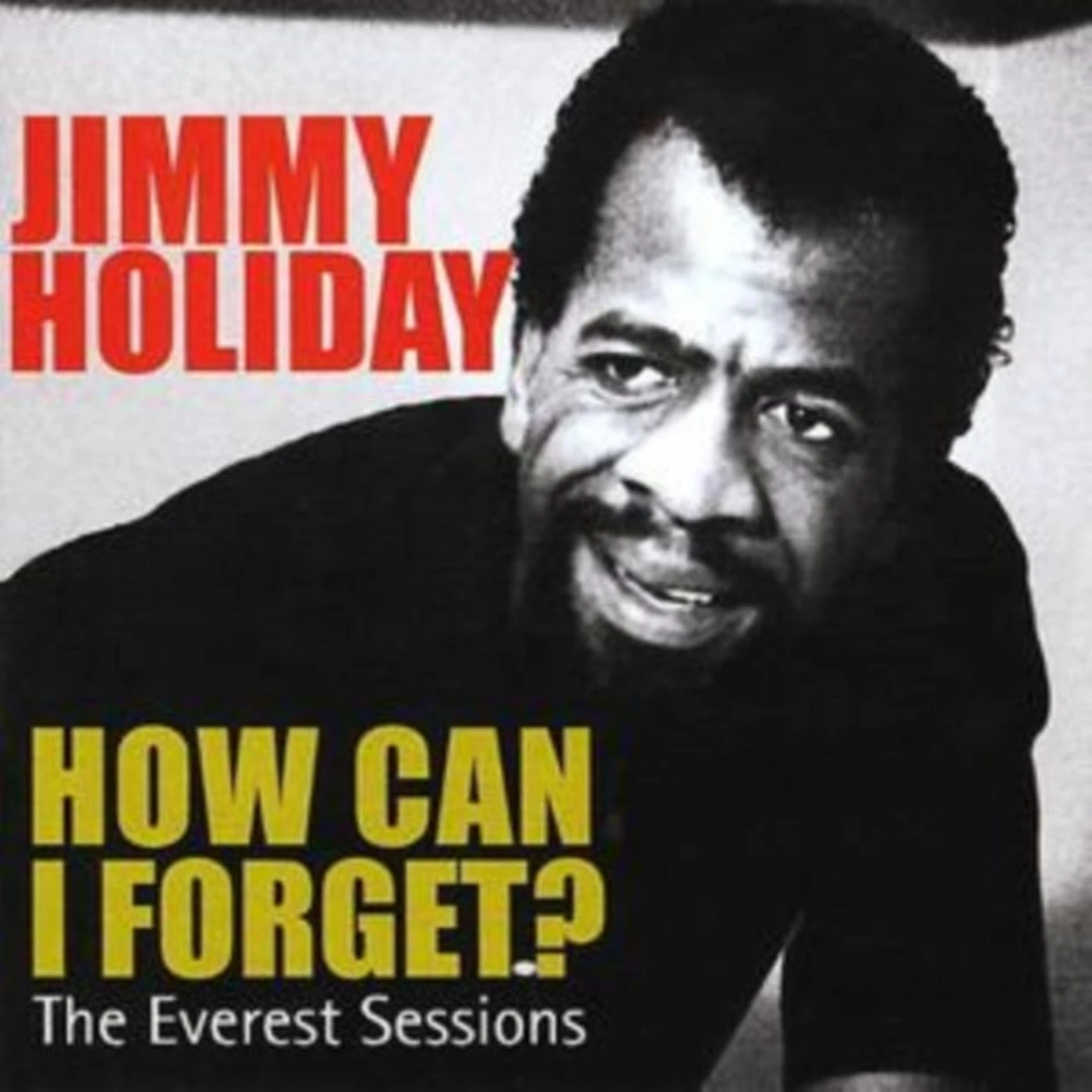 Jimmy Holiday CD - How Can I Forget? The Everest Sessions