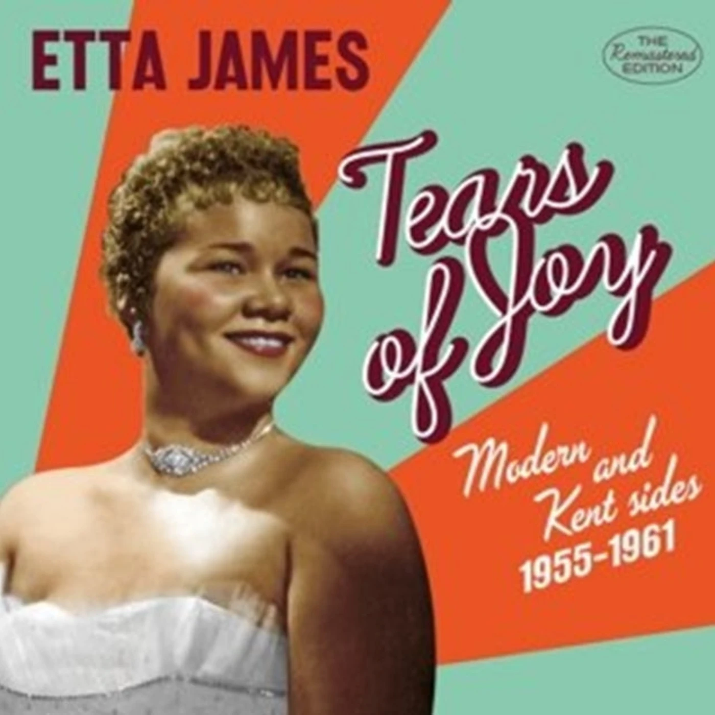 Etta James CD - Tears Of Joy - Modern & Kent Sides. 1955-1961