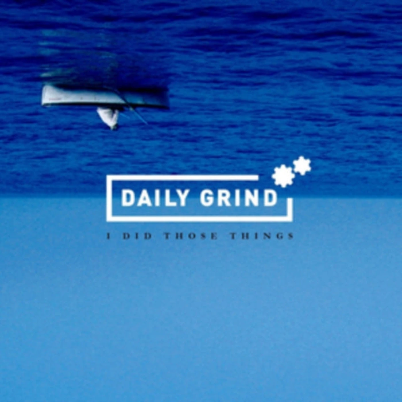 Daily Grind CD - I Did Those Things