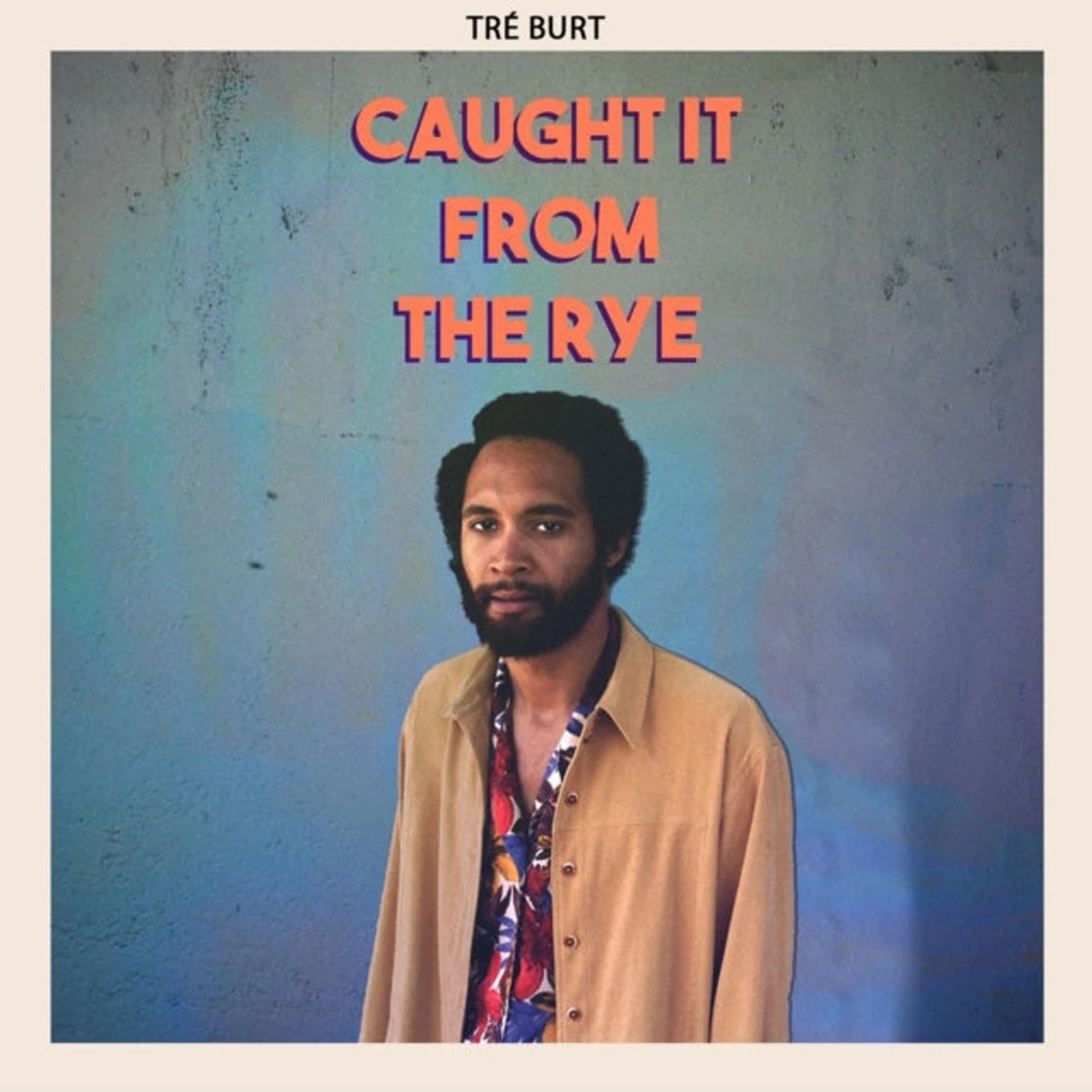 Tré Burt CD - Caught It From The Rye