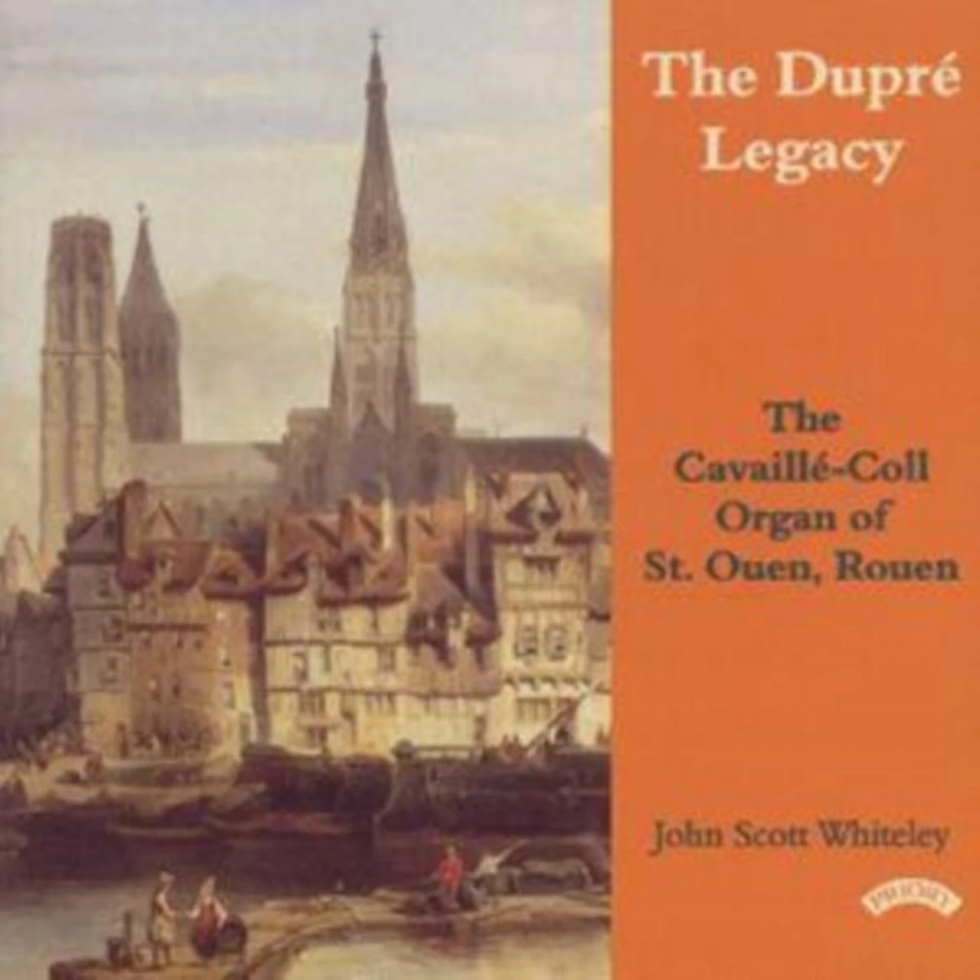 John Scott Whiteley CD - The Dupre Legacy - The Cavaille - Coll Organ Of St. Ouen. Rouen. France