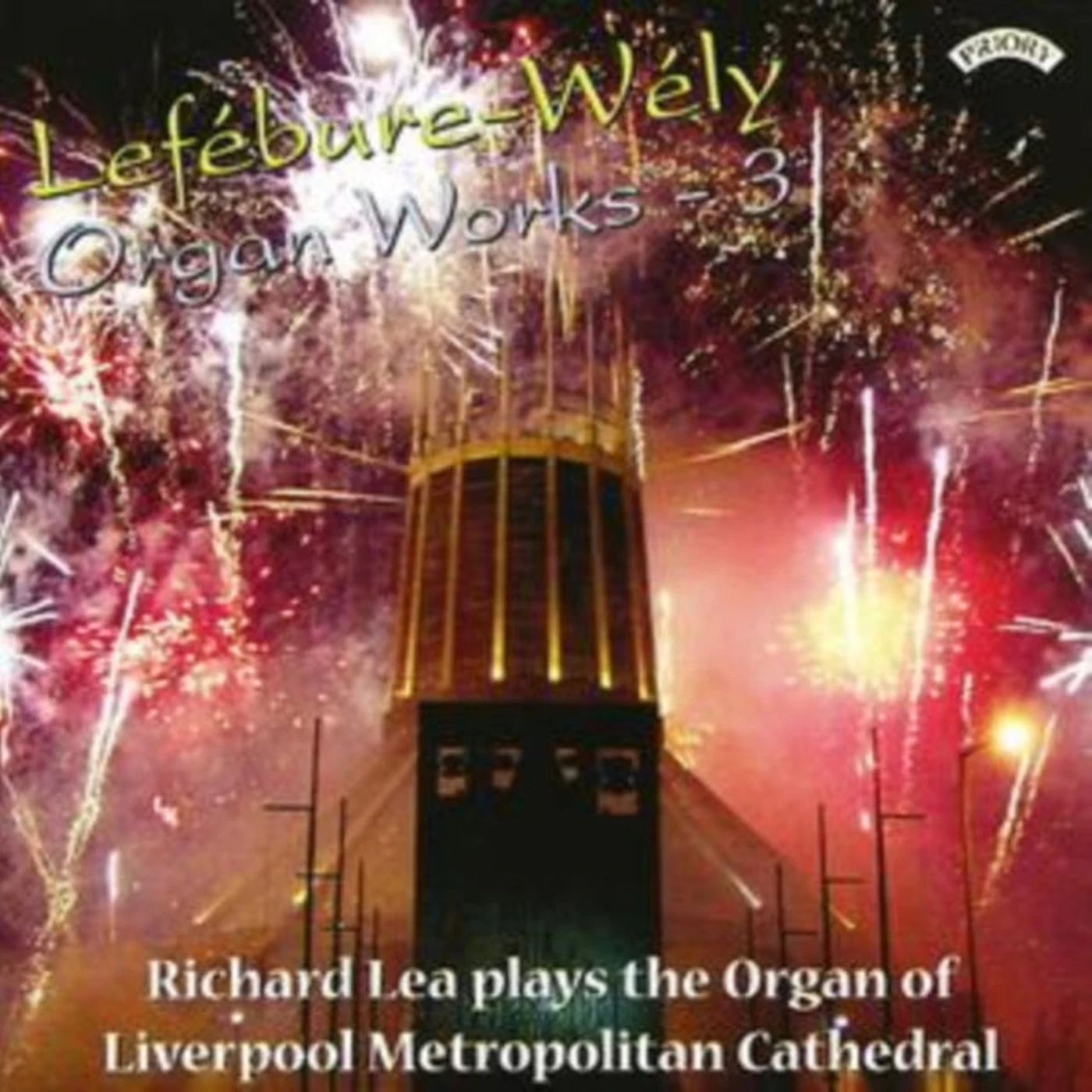Richard Lea CD - Lefebure - Wely Organ Works - Vol. 3 / Organ Of Liverpool Metropolitan Cathedral
