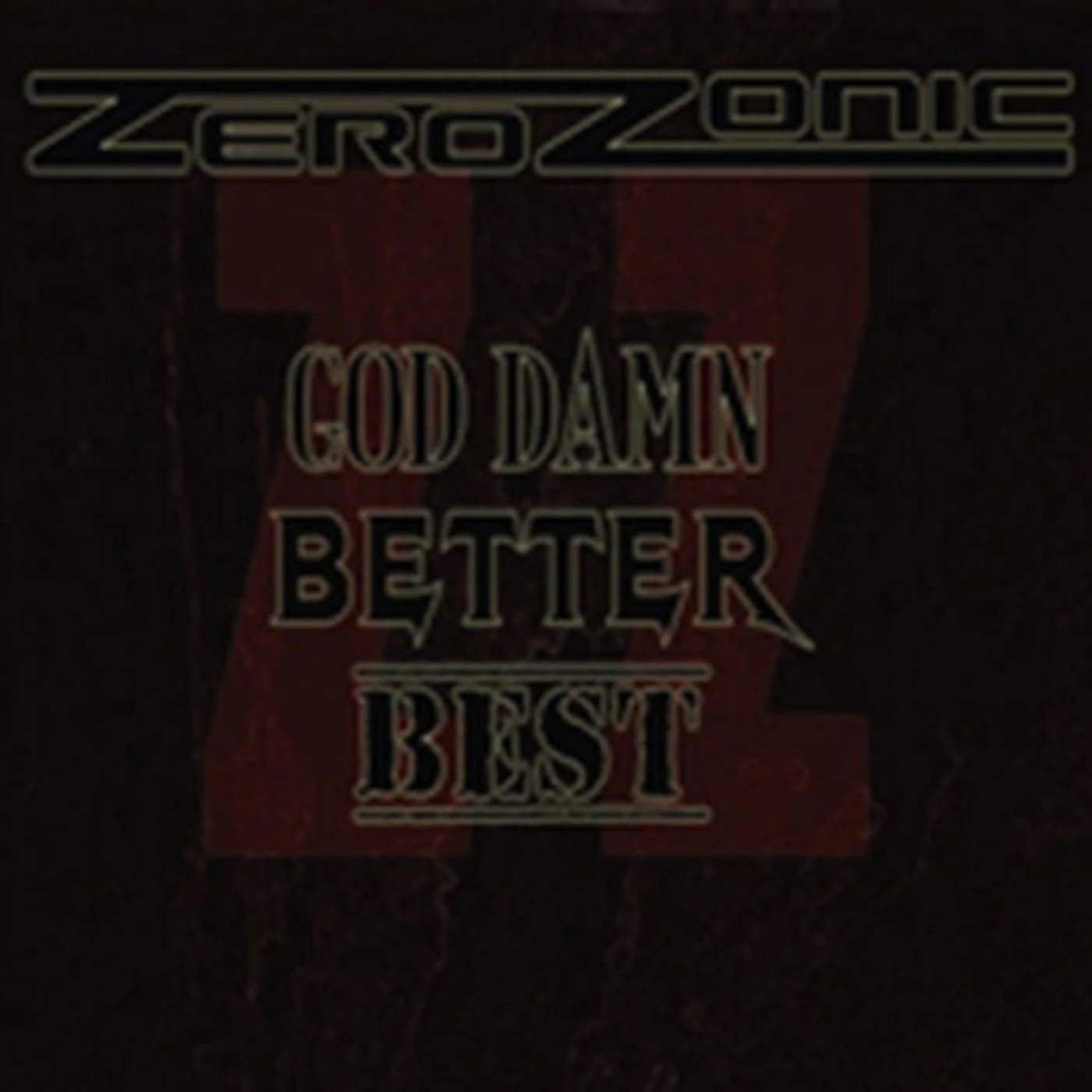 Zerozonic CD - God Damn Better Best