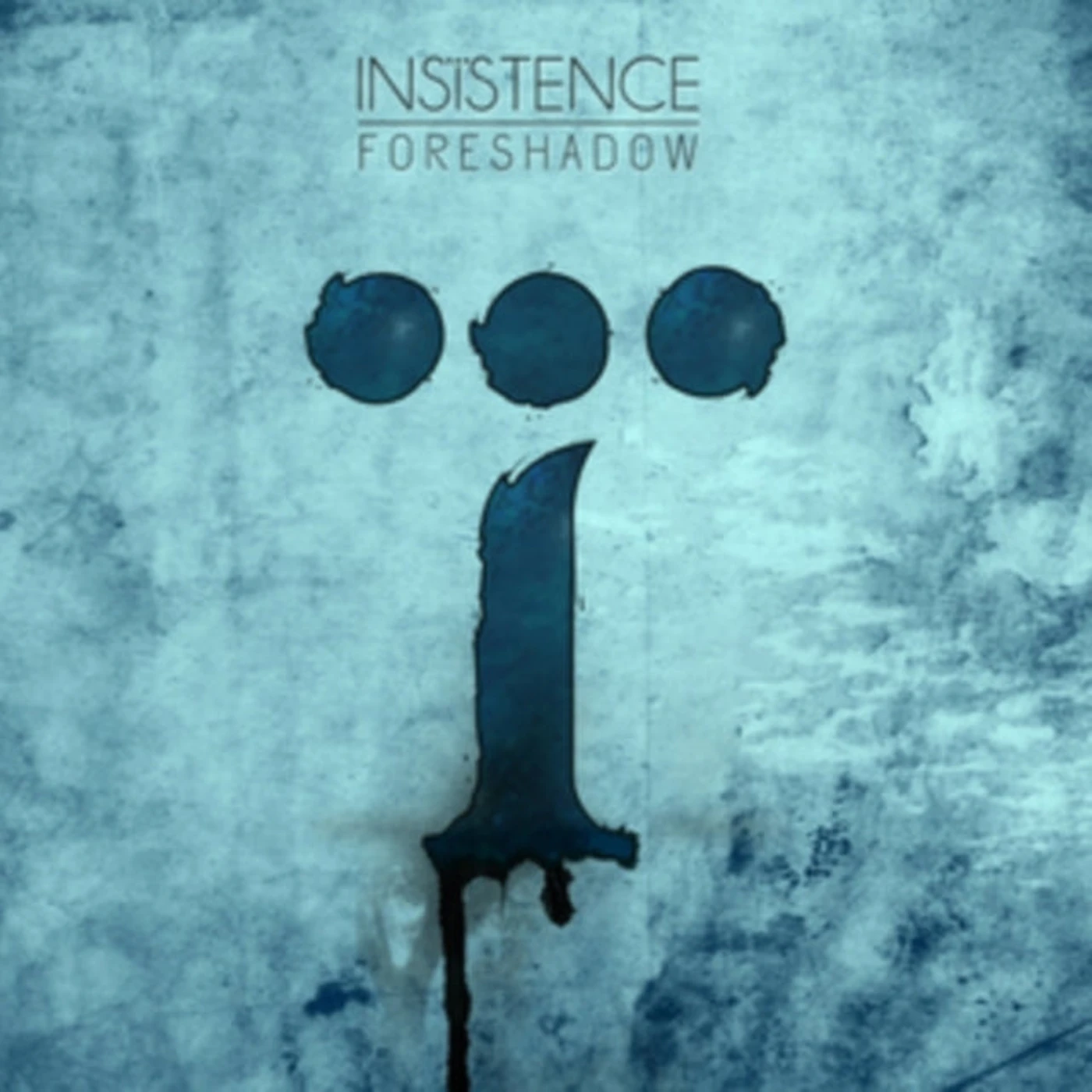 Insistence CD - Foreshadow