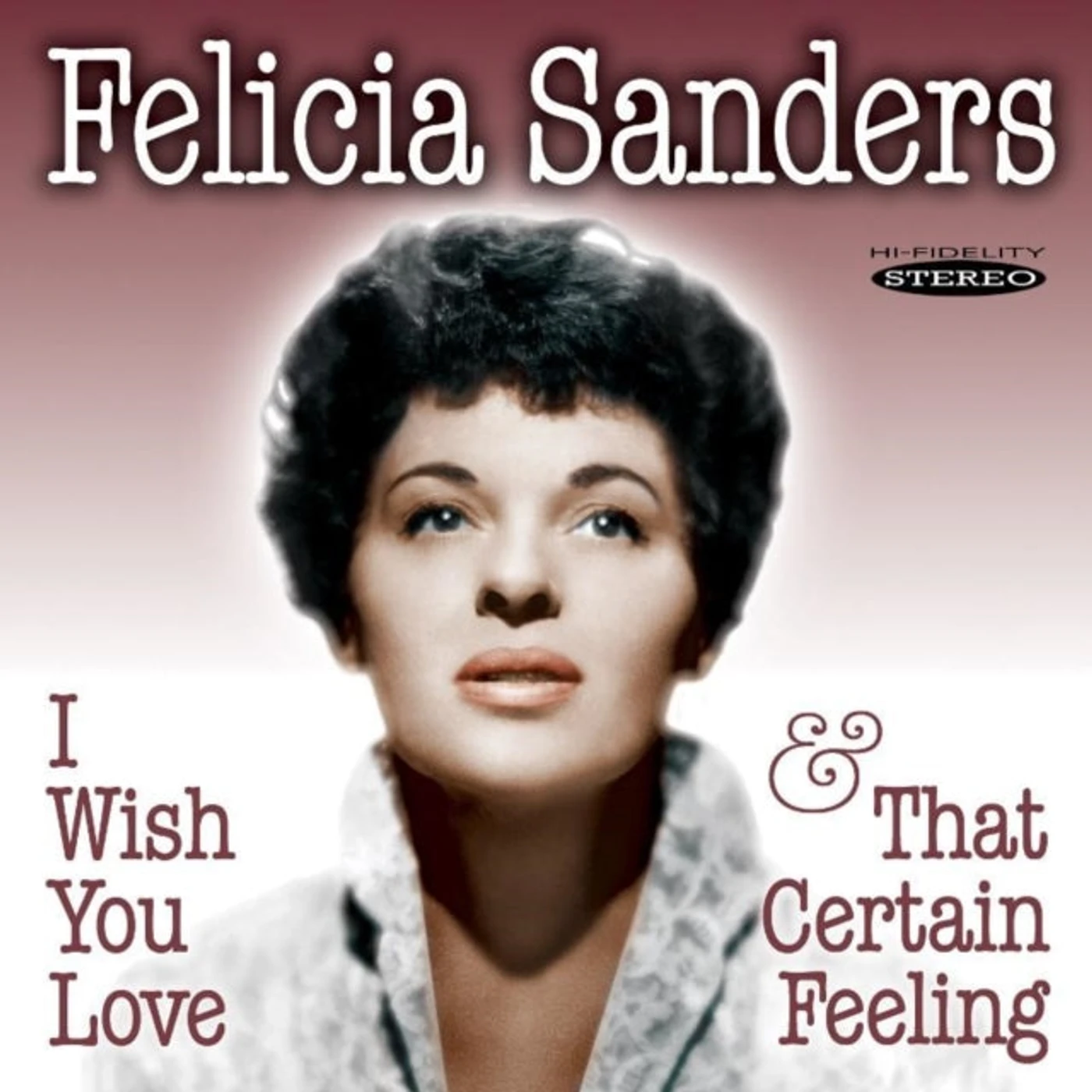 Felicia Sanders CD - I Wish You Love & That Certain