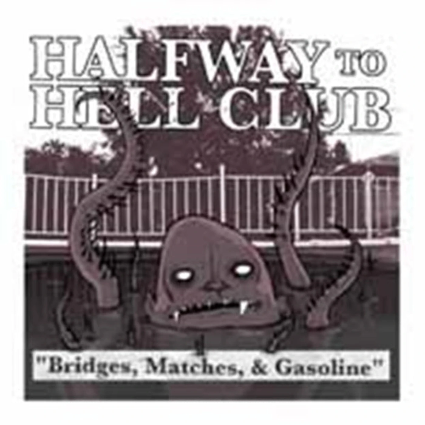 Halfway To Hell Club CD - Bridges. Matches & Gasoline