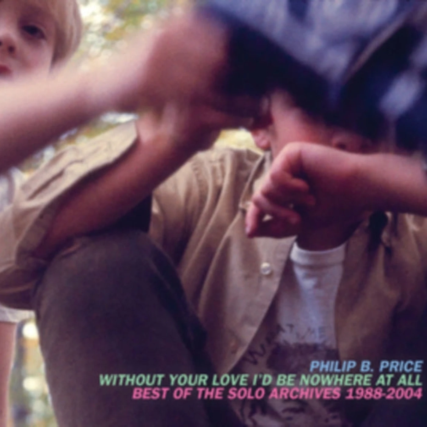 Philip B. Price CD - Without Your Love Id Be Nowhere At All