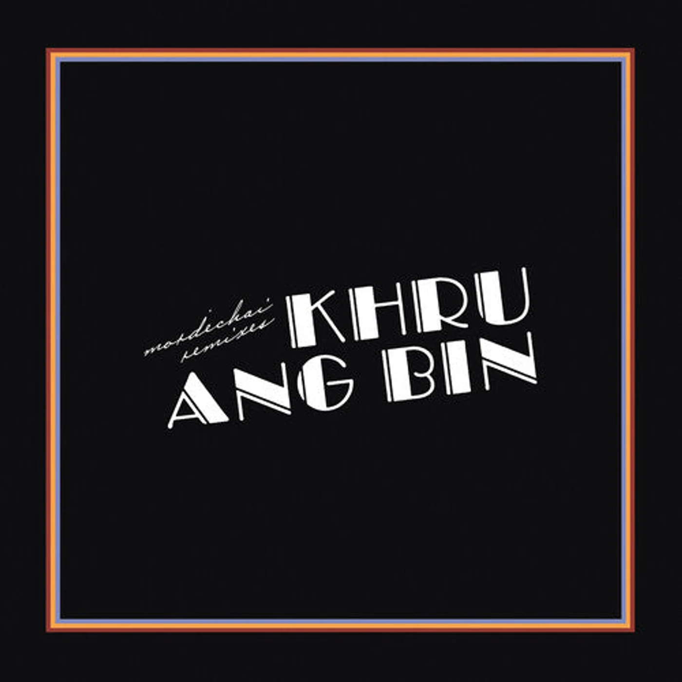 Khruangbin LP Vinyl - Mordechai Remixes