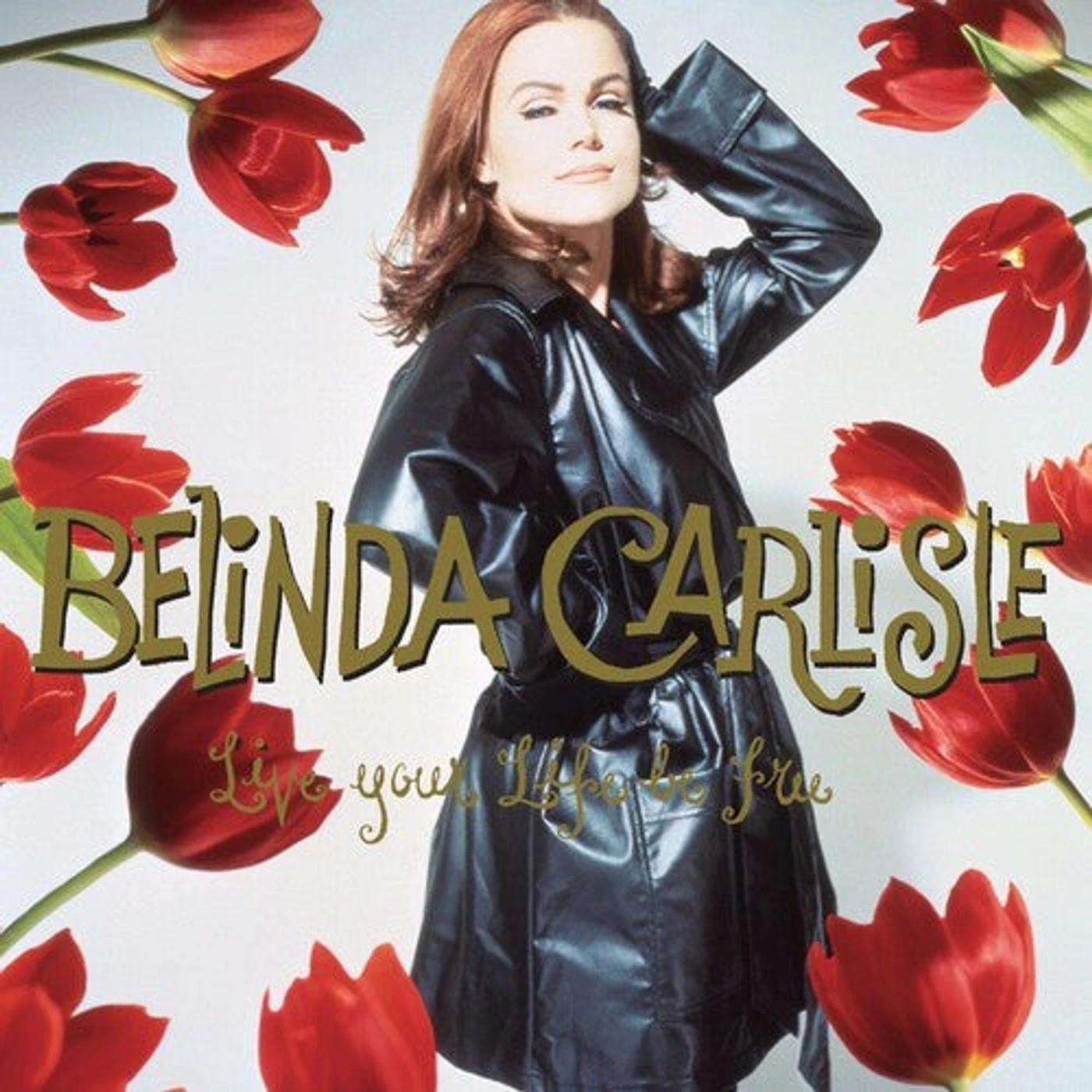 Belinda Carlisle LP Vinyl - Live Your Life Be Free: 30Th Anniversary (Blk)
