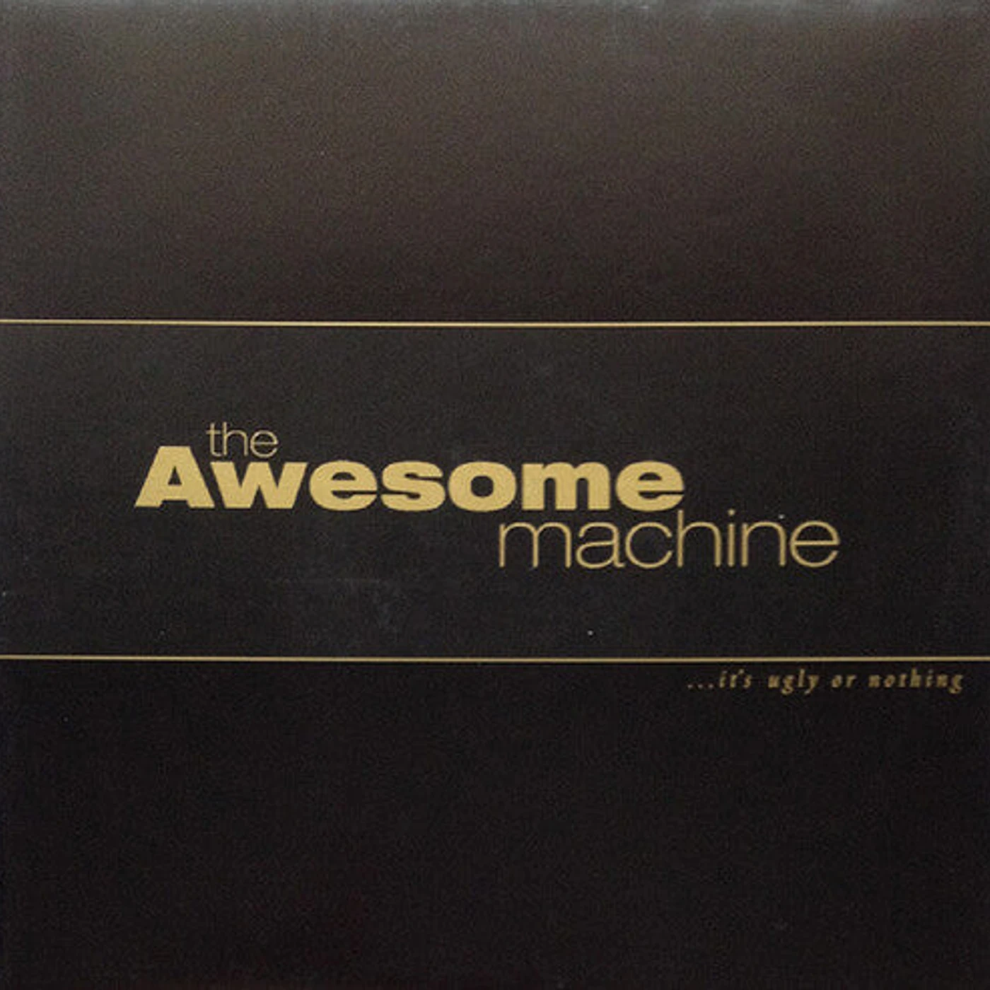 The Awesome Machine, The LP - ...It'S Ugly Or Nothing: Beneath The Desert Floor Chapter 1 (Vinyl)