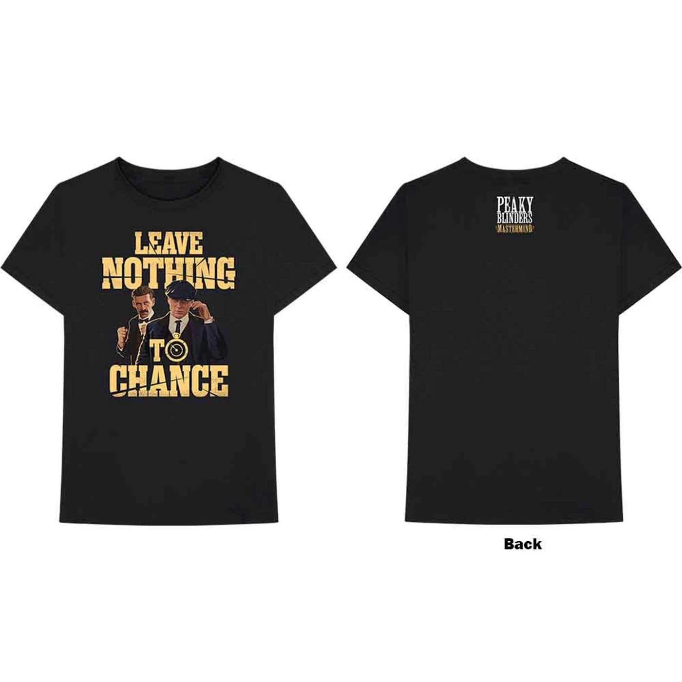 Peaky Blinders T Shirt - Leave Nothing To Chance