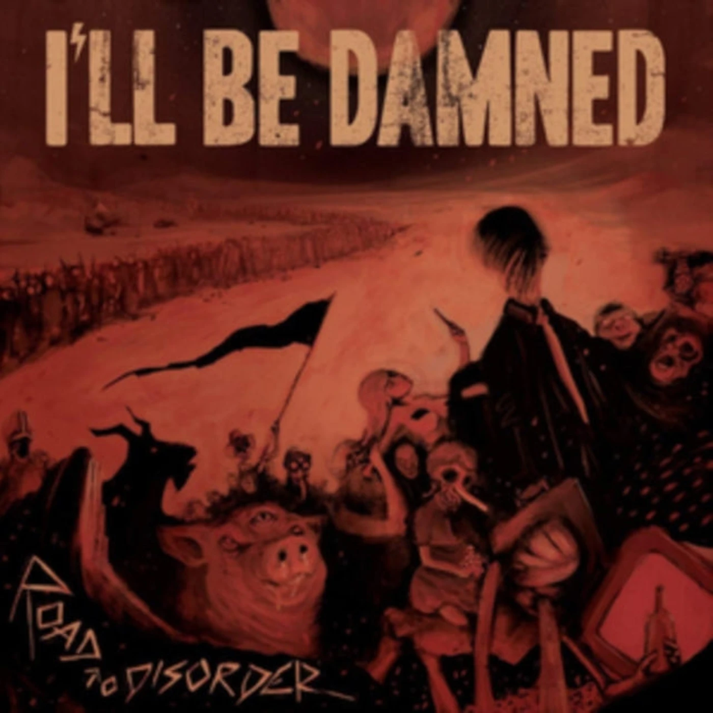 I’LL BE DAMNED LP - Road To Disorder (Vinyl)