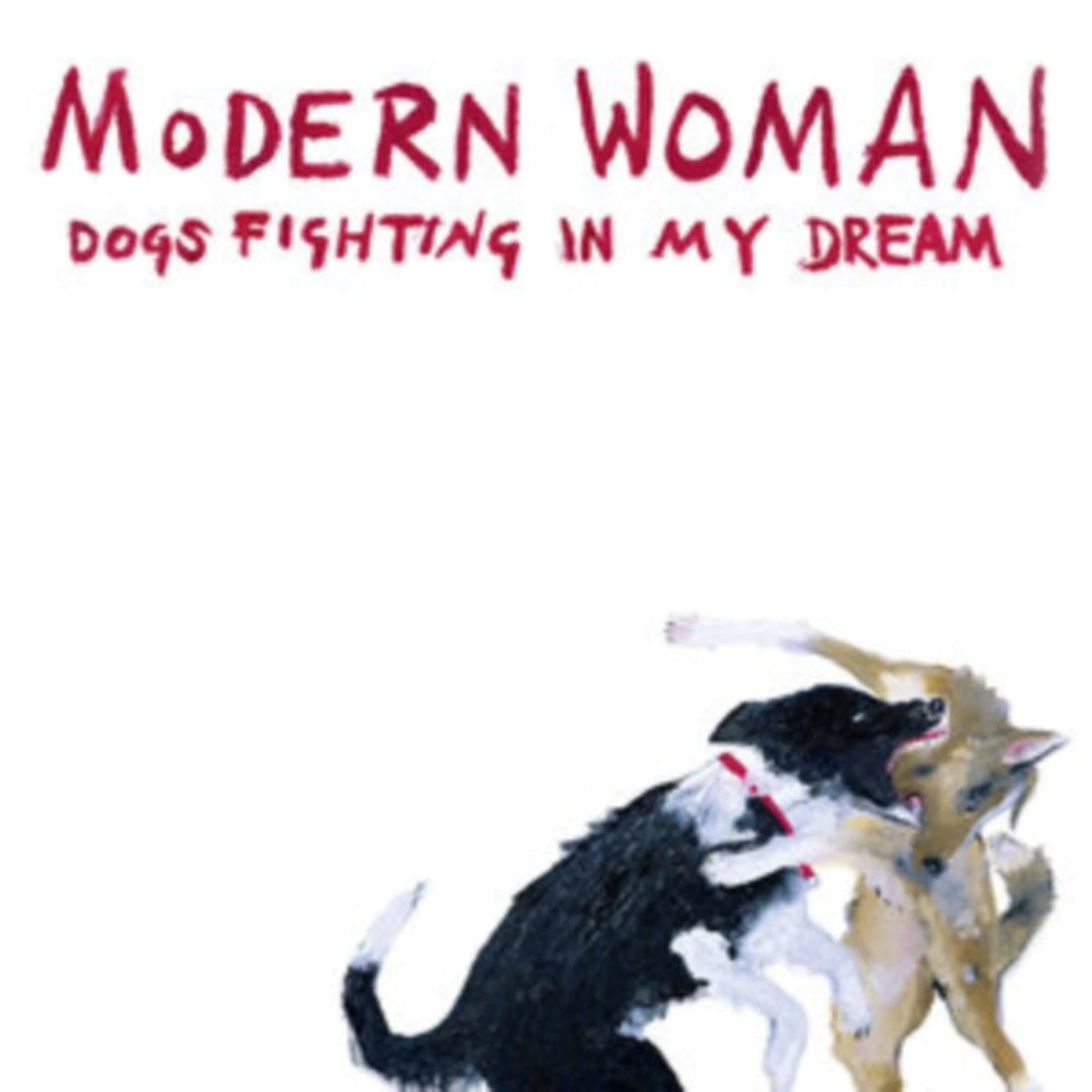 Modern Woman LP Vinyl Record - Dogs Fighting In My Dream