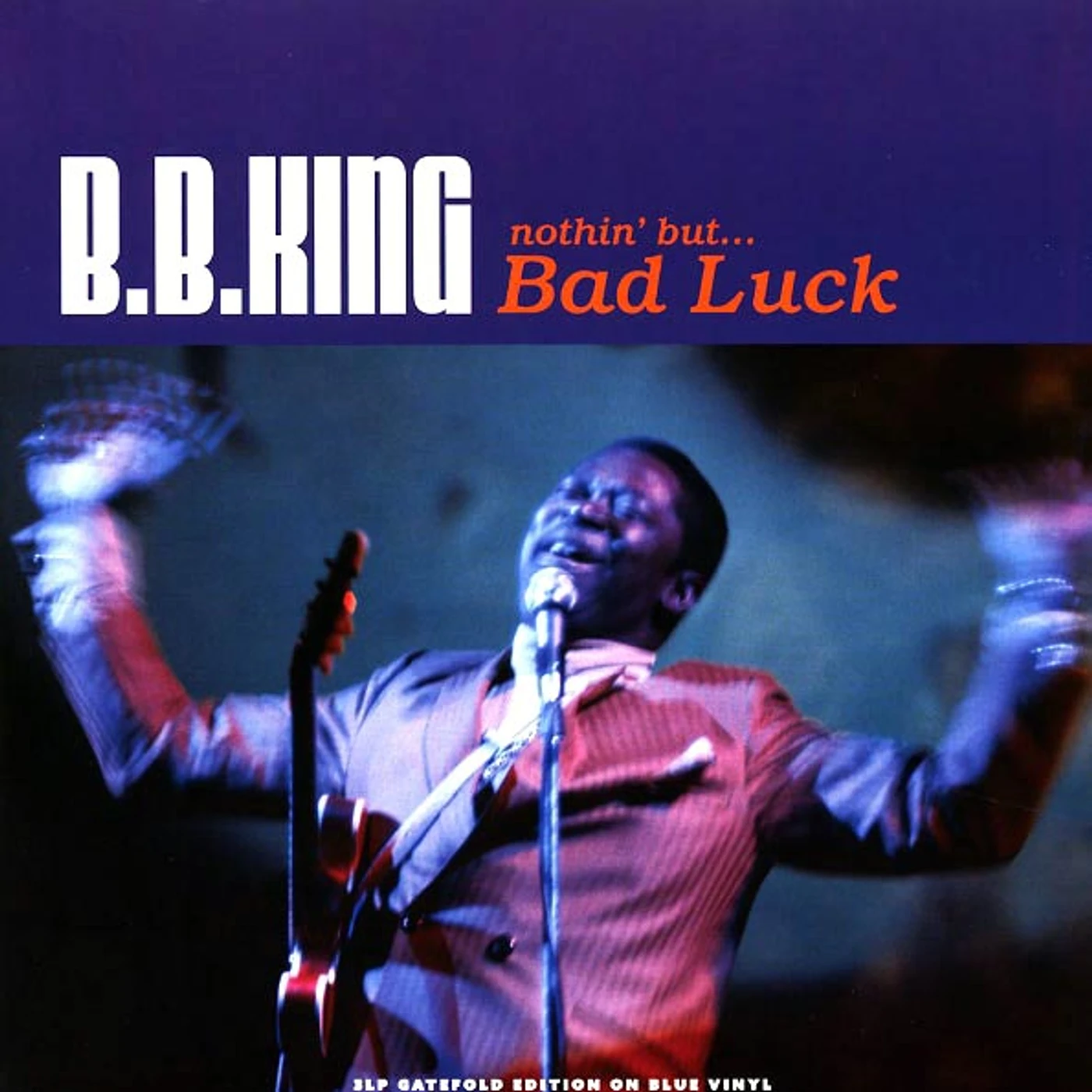 King Bb  LP -  Nothin' But Bad Luck (3xLP) (colored vinyl)