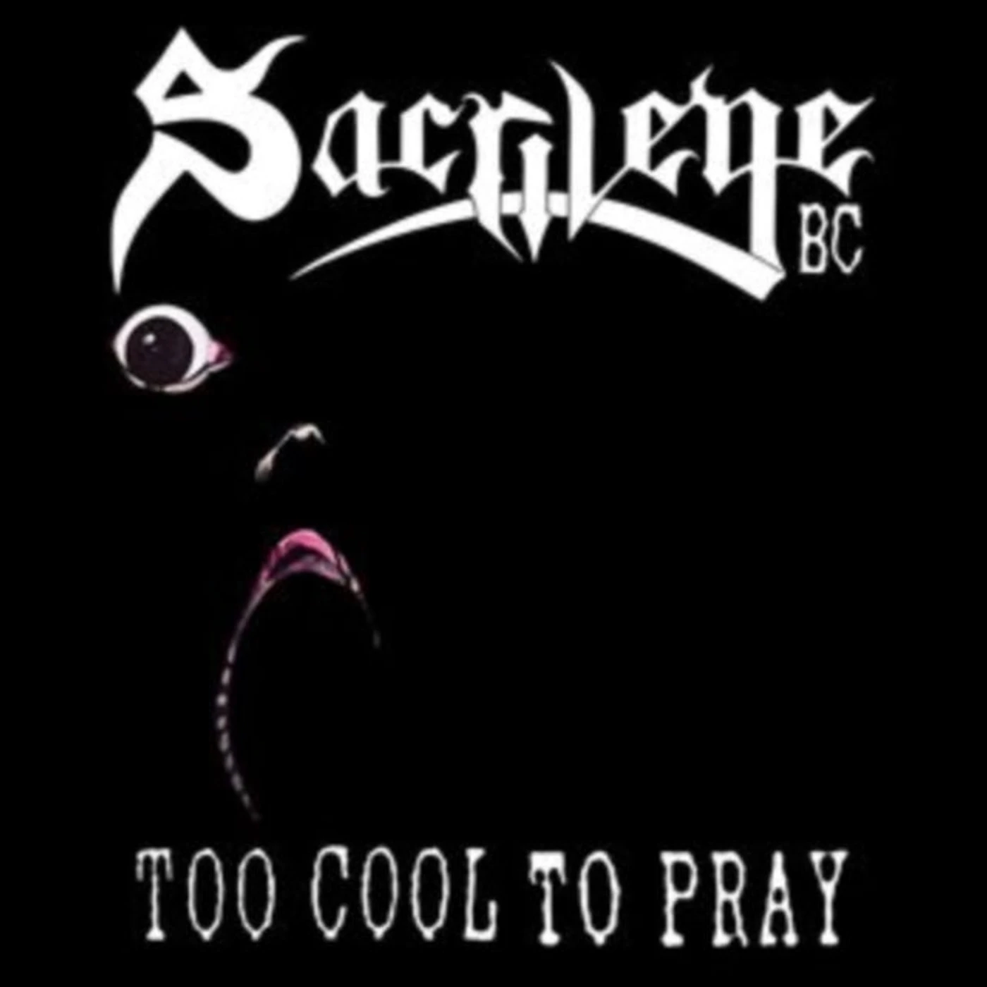 Sarcilege B.C. CD - Too Cool To Pray