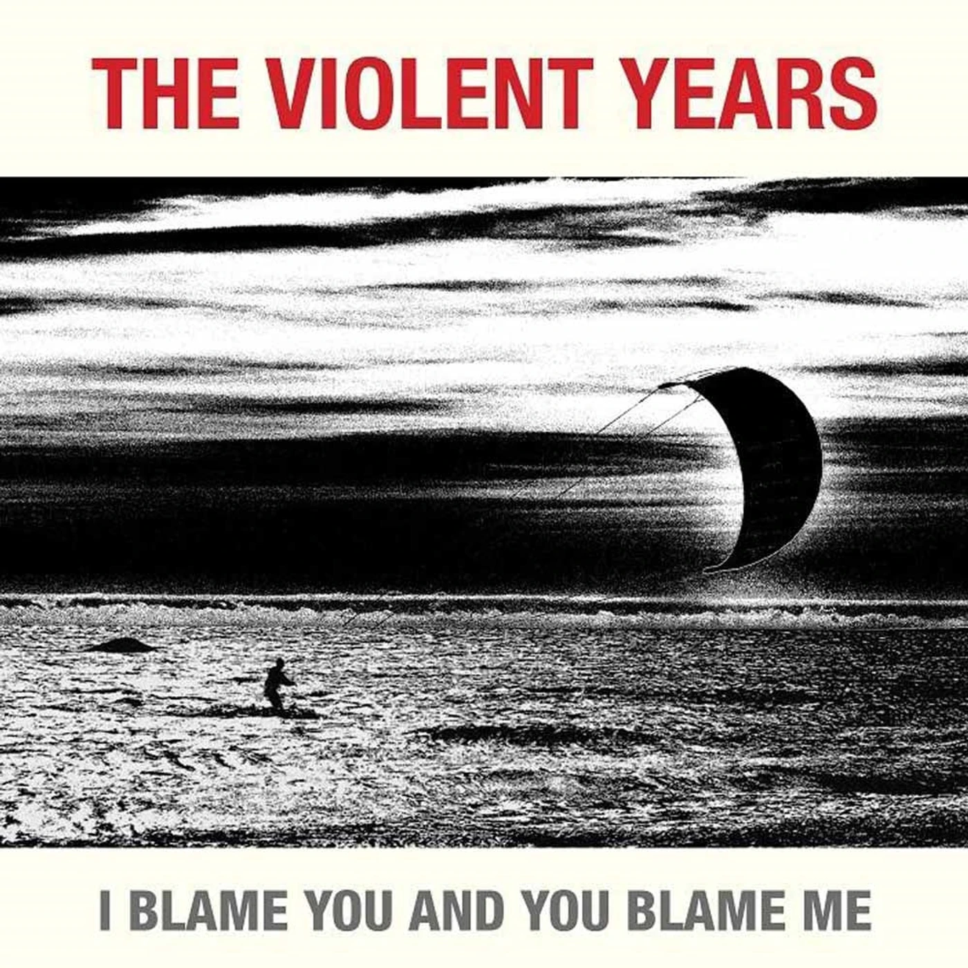 The Violent Years LP - I Blame You And You Blame Me (Vinyl)