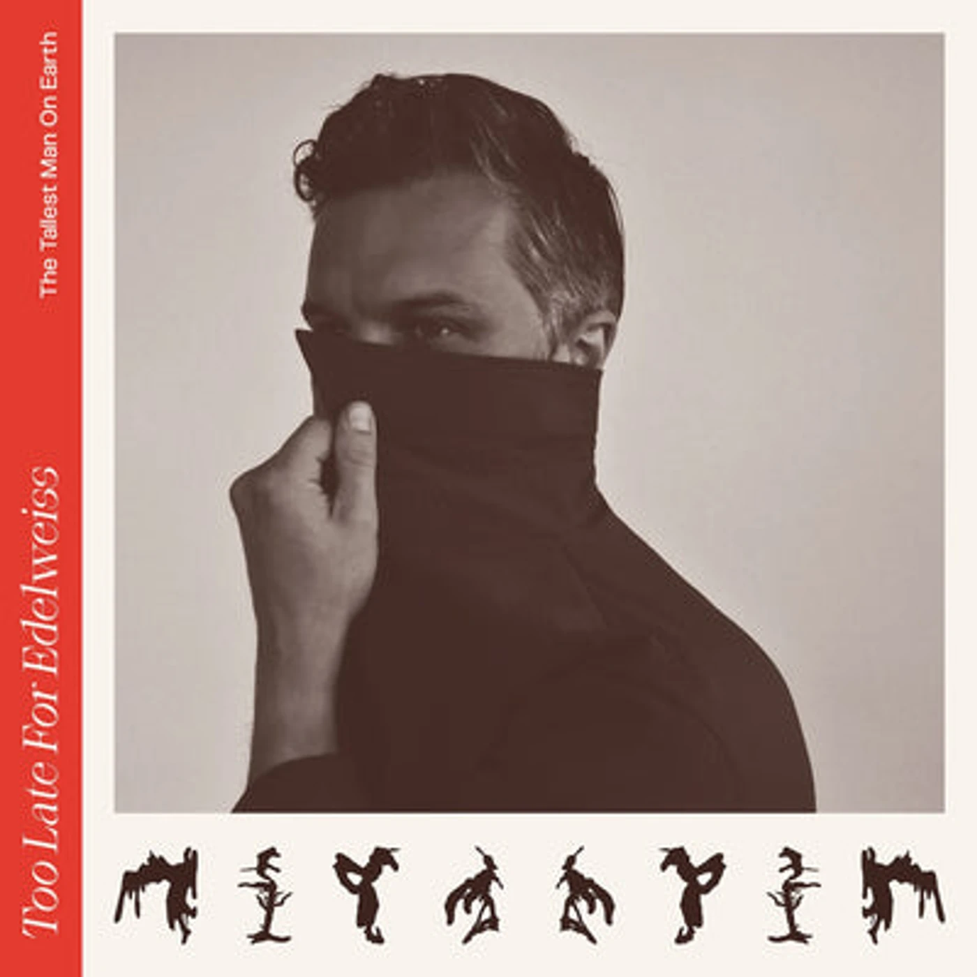 The Tallest Man On Earth LP - Too Late for Edelweiss (Vinyl)