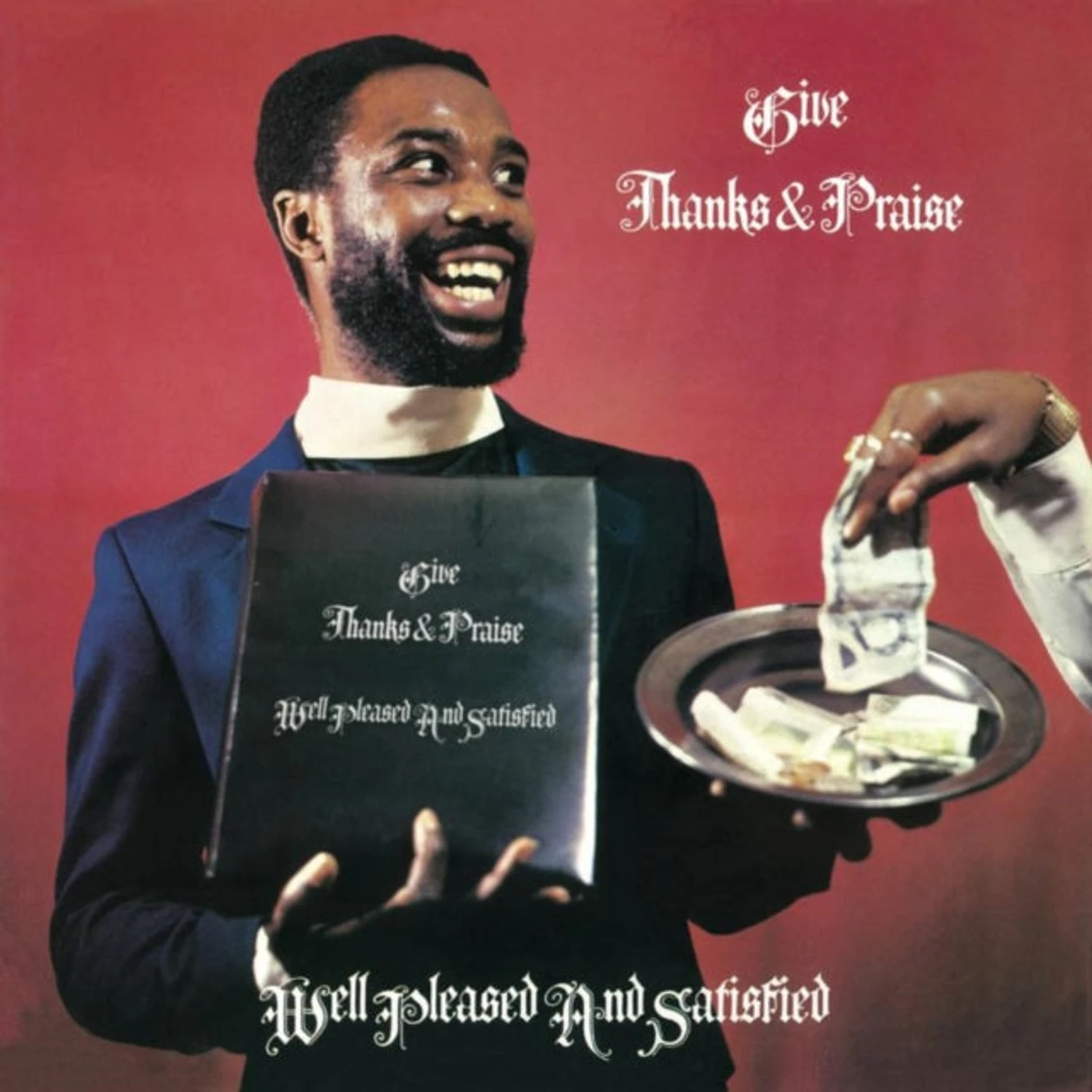 Well Pleased & Satisfied LP - Give Thanks And Praise (Vinyl)