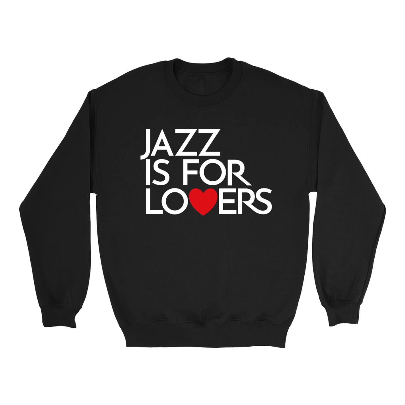 Music Life - Jazz Merchbar Music Life Sweatshirt | Jazz Is For Lovers Merchbar Music Life Sweatshirt